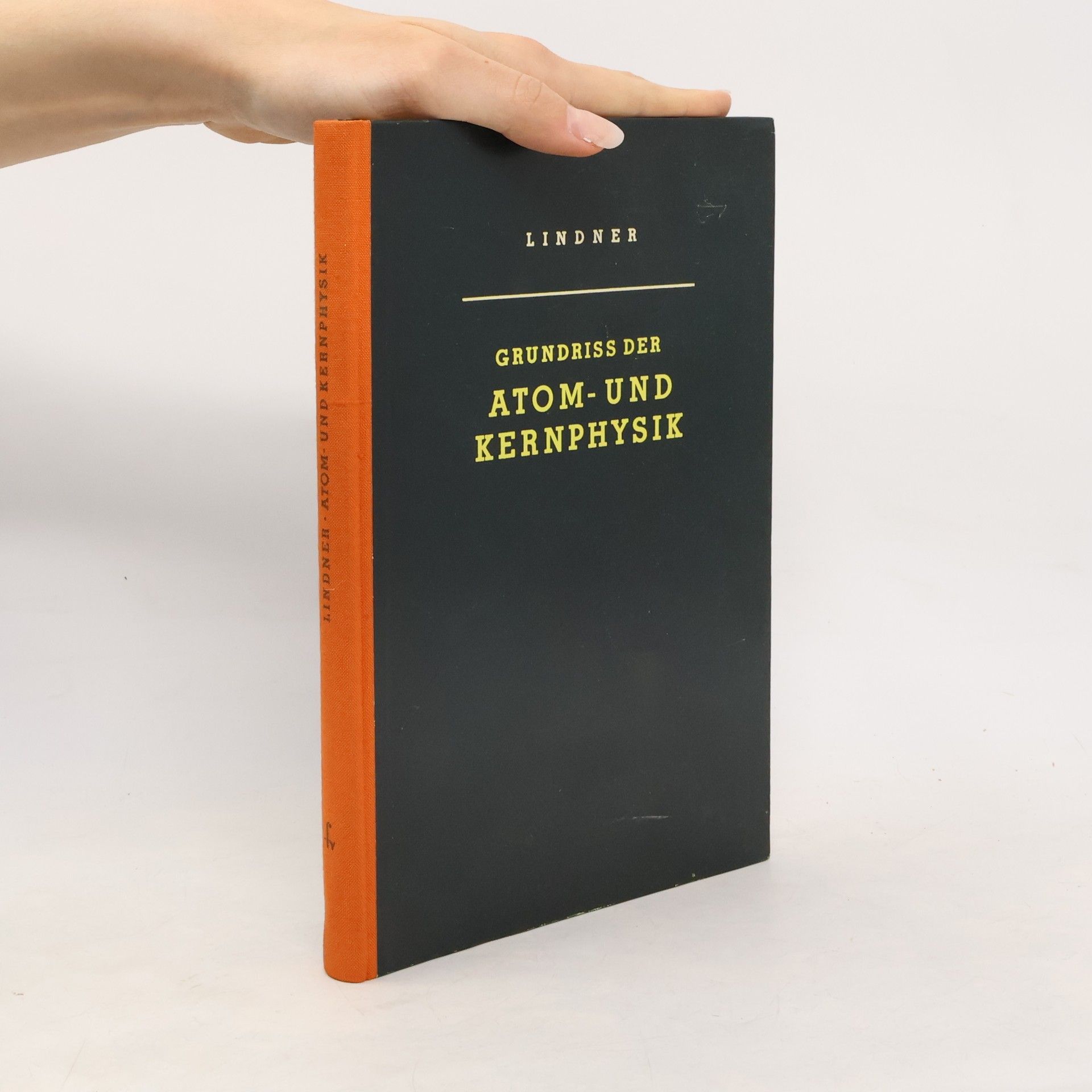 Helmut Lindner Grundriss der Atom- und Kernphysik