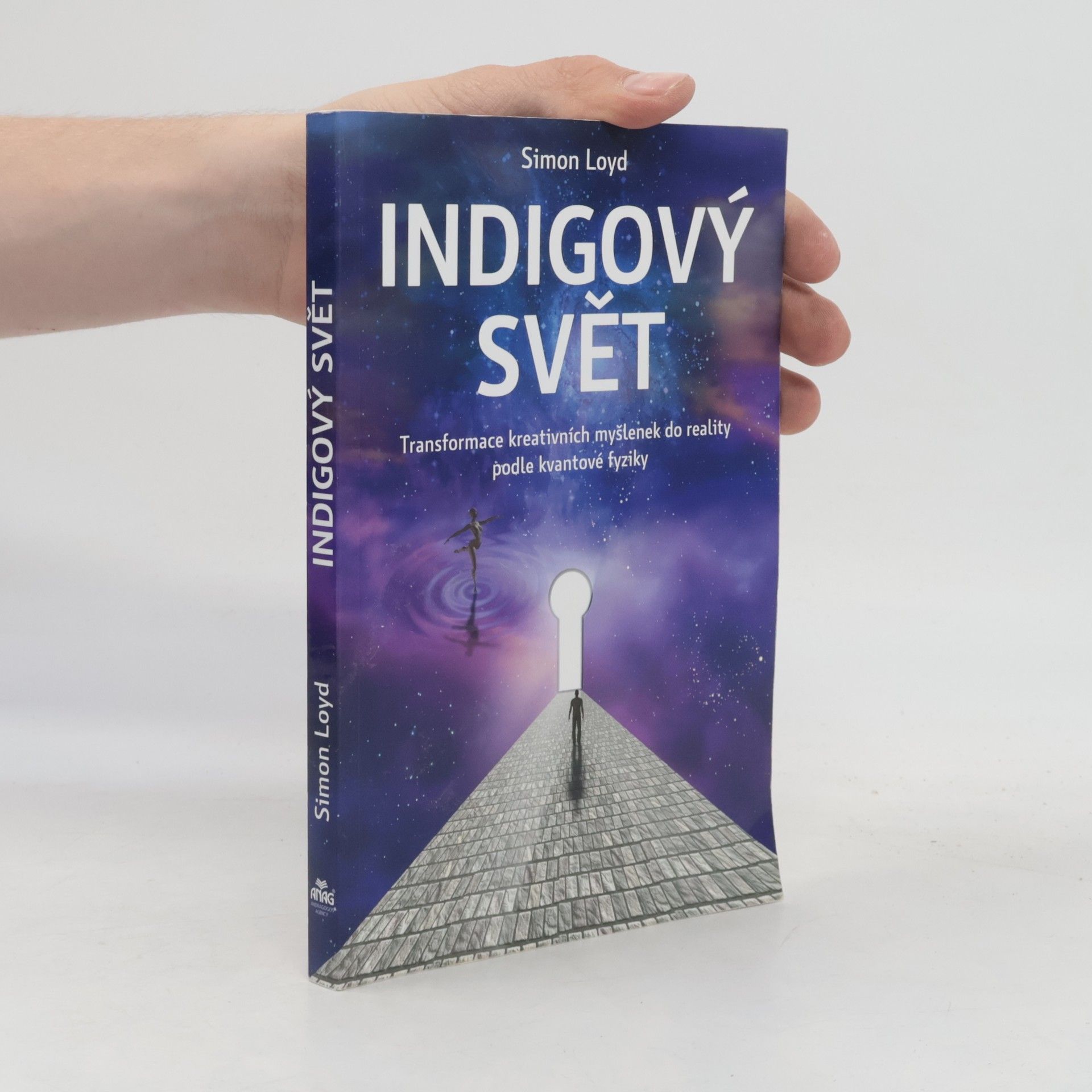 Simon Loyd Indigový svět: Transformace kreativních myšlenek do reality podle kvantové fyziky