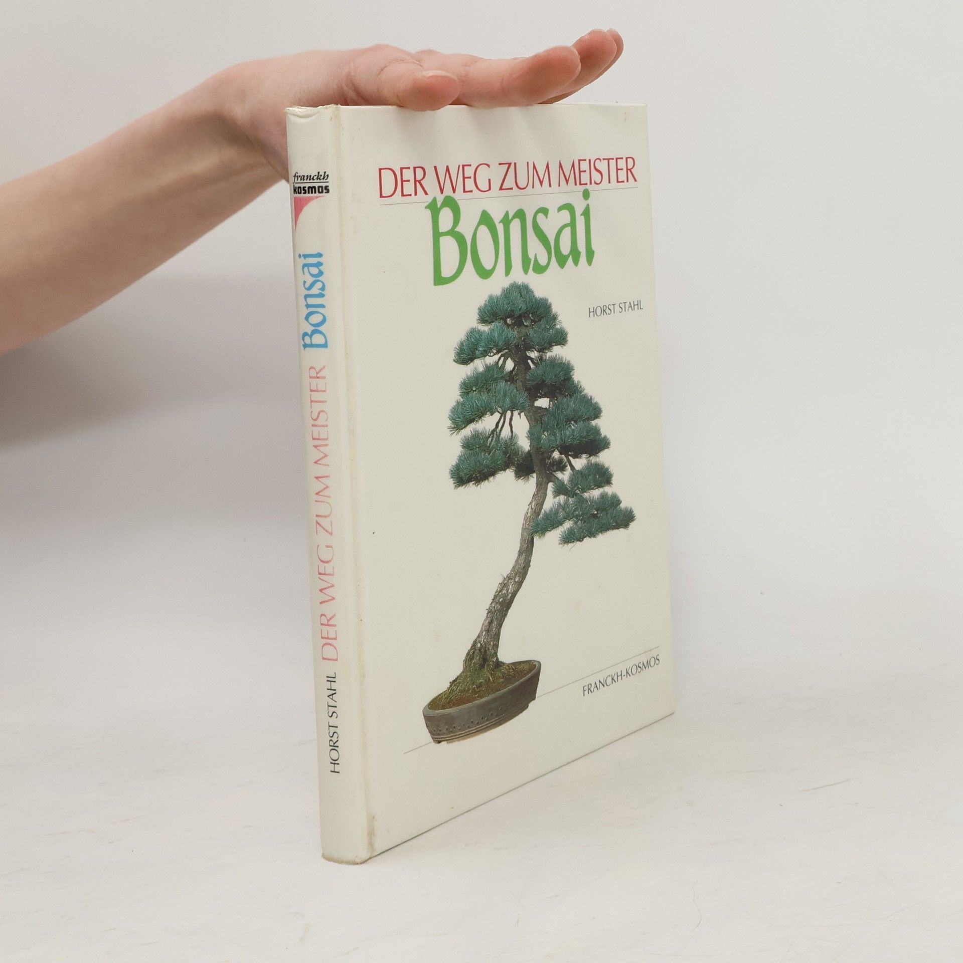 Horst Stahl Der Weg zum Meister - Bonsai