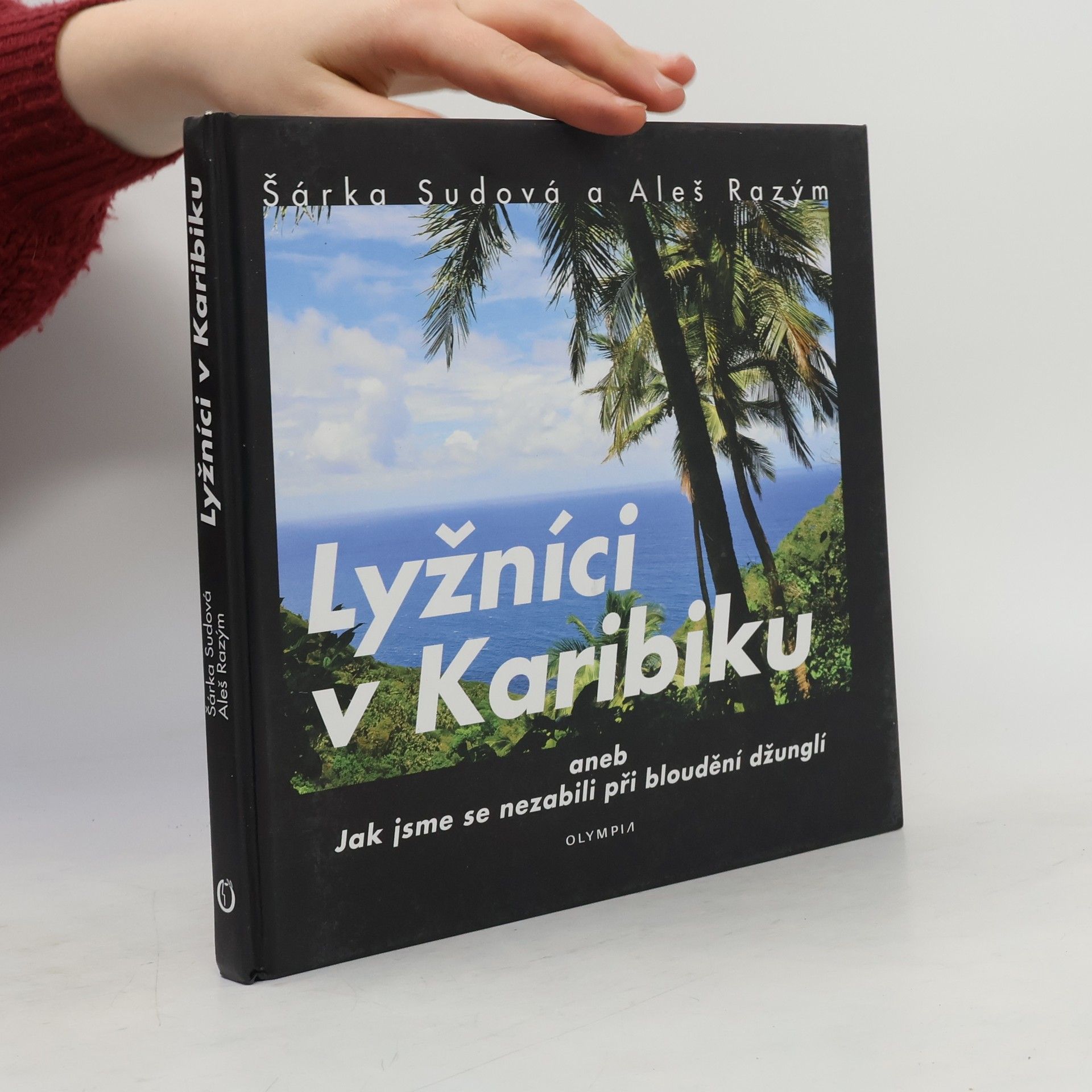 Aleš Razým Lyžníci v Karibiku aneb Jak jsme se nezabili při bloudění džunglí