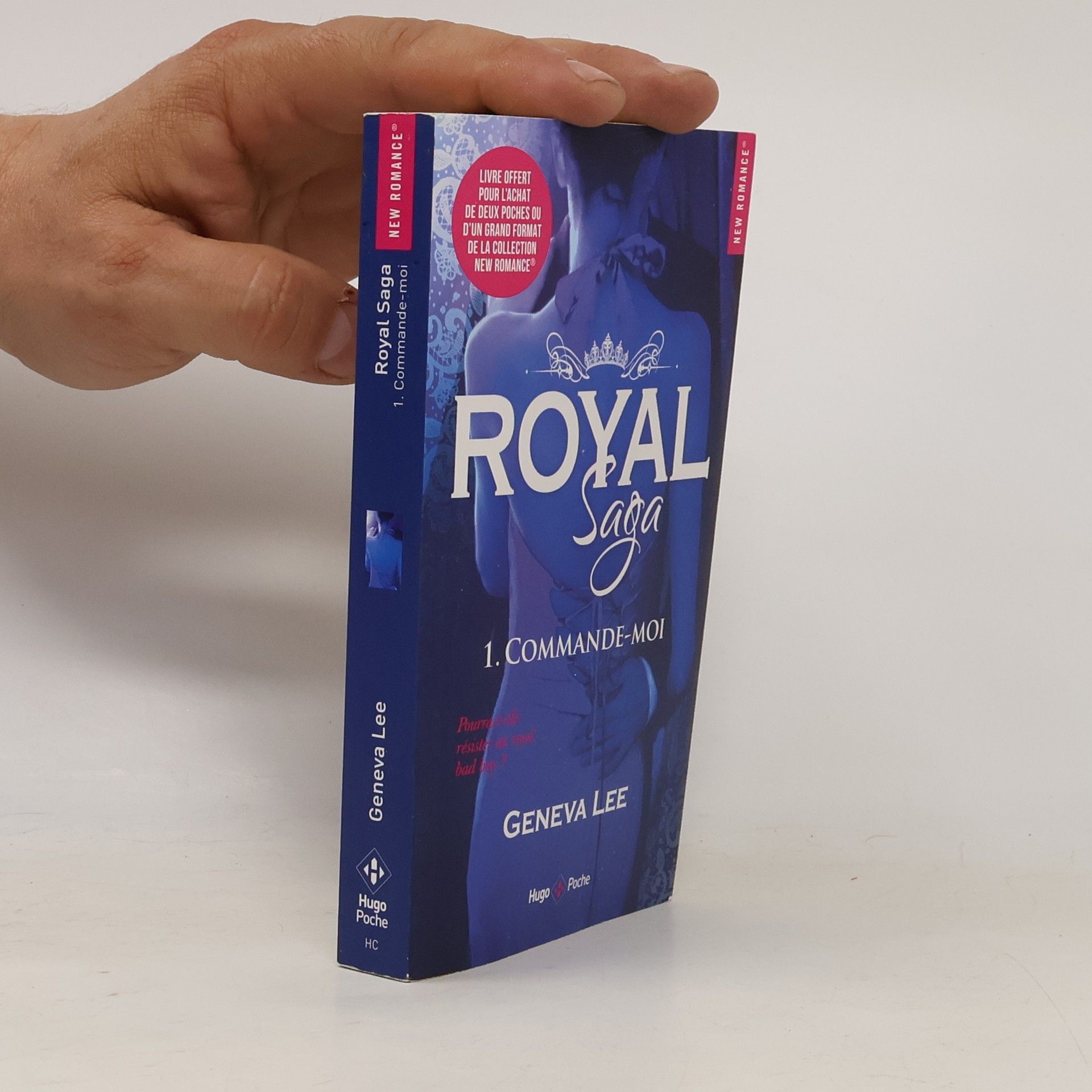 Royal Saga. 1. Commande-moi