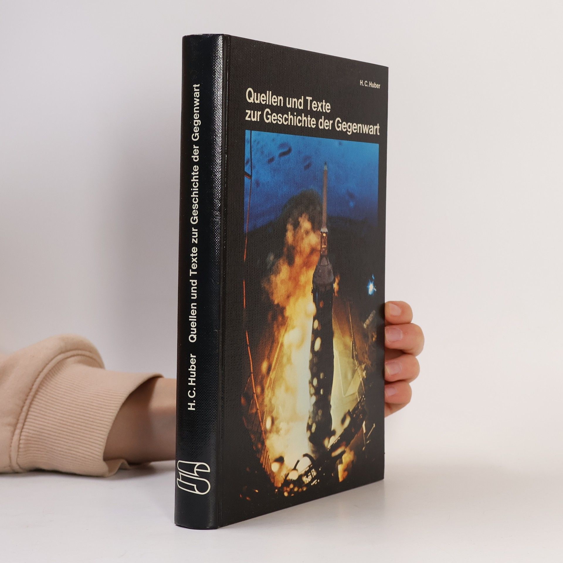 Hans Camille Huber Quellen und Texte zur Geschichte der Gegenwart