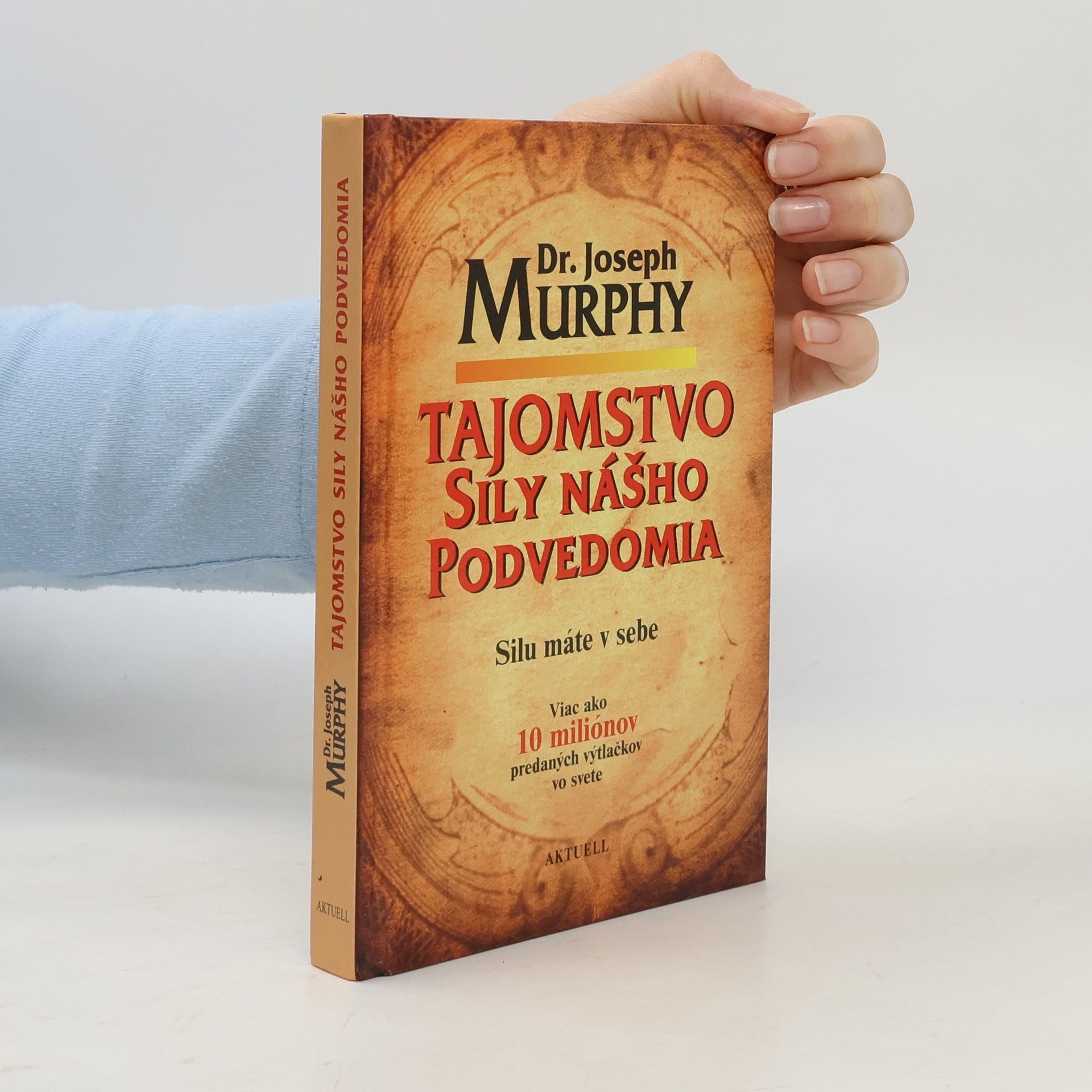 Joseph Murphy Tajomstvo sily nášho podvedomia (Silu máte v sebe)