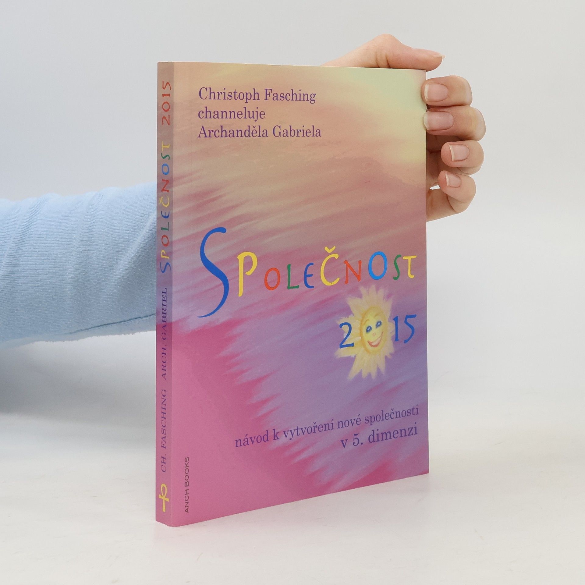 Christoph Fasching Společnost 2015 : návod k vytvoření nové společnosti