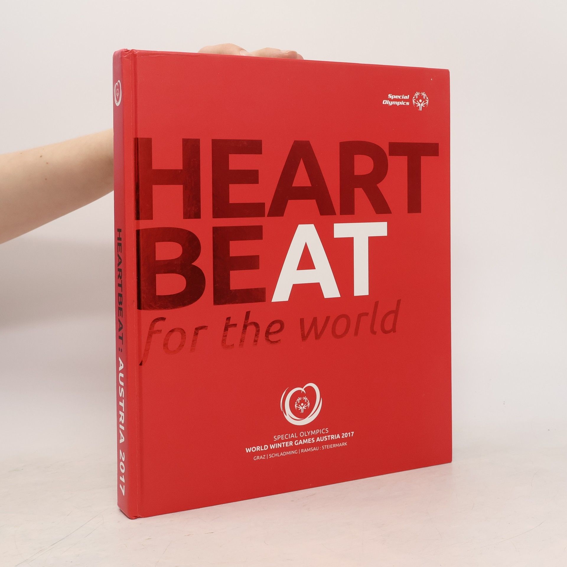 Autorenkollektiv Heart Beat for the World. Special Olympics World Winter Games Austria 2017