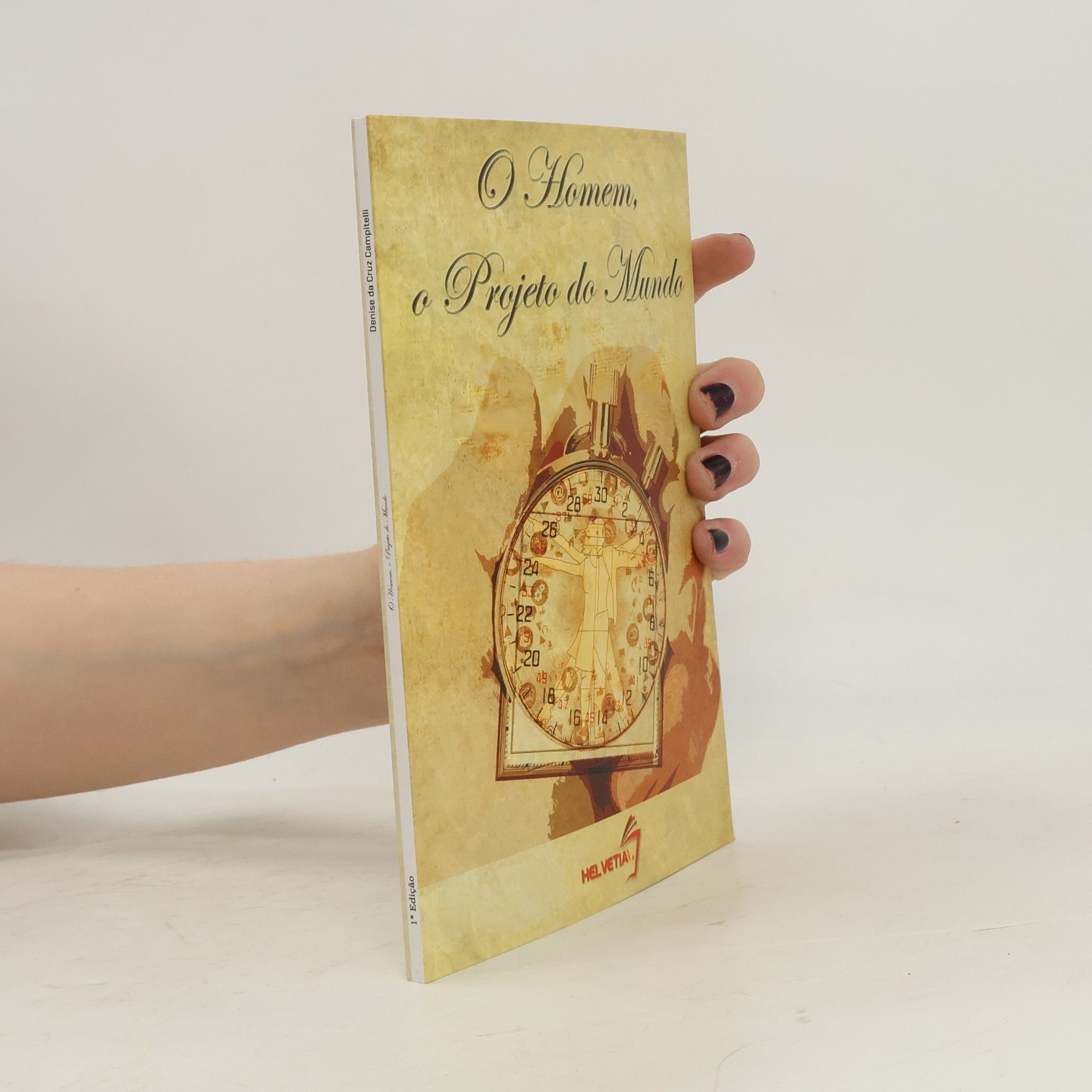 Denise da Cruz Campitelli O Homem, o Projeto do Mundo