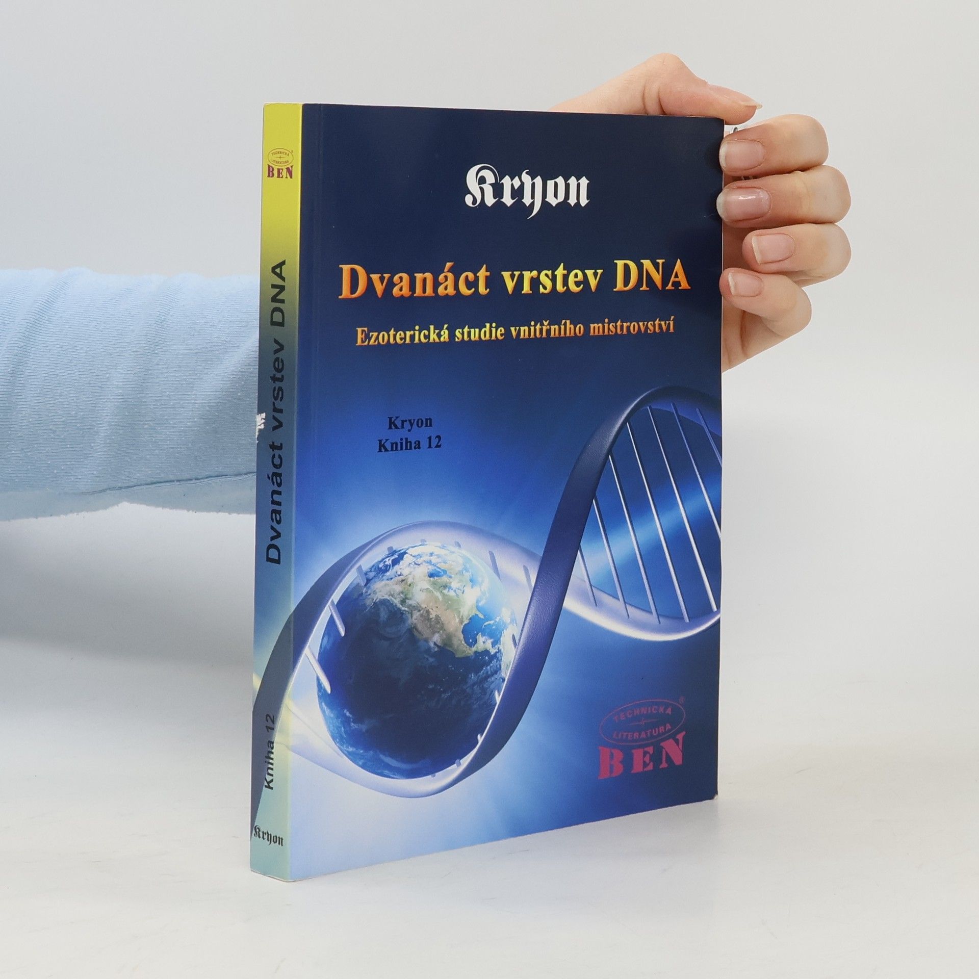 Lee Carroll Dvanáct vrstev DNA. Kryon. Kniha 12