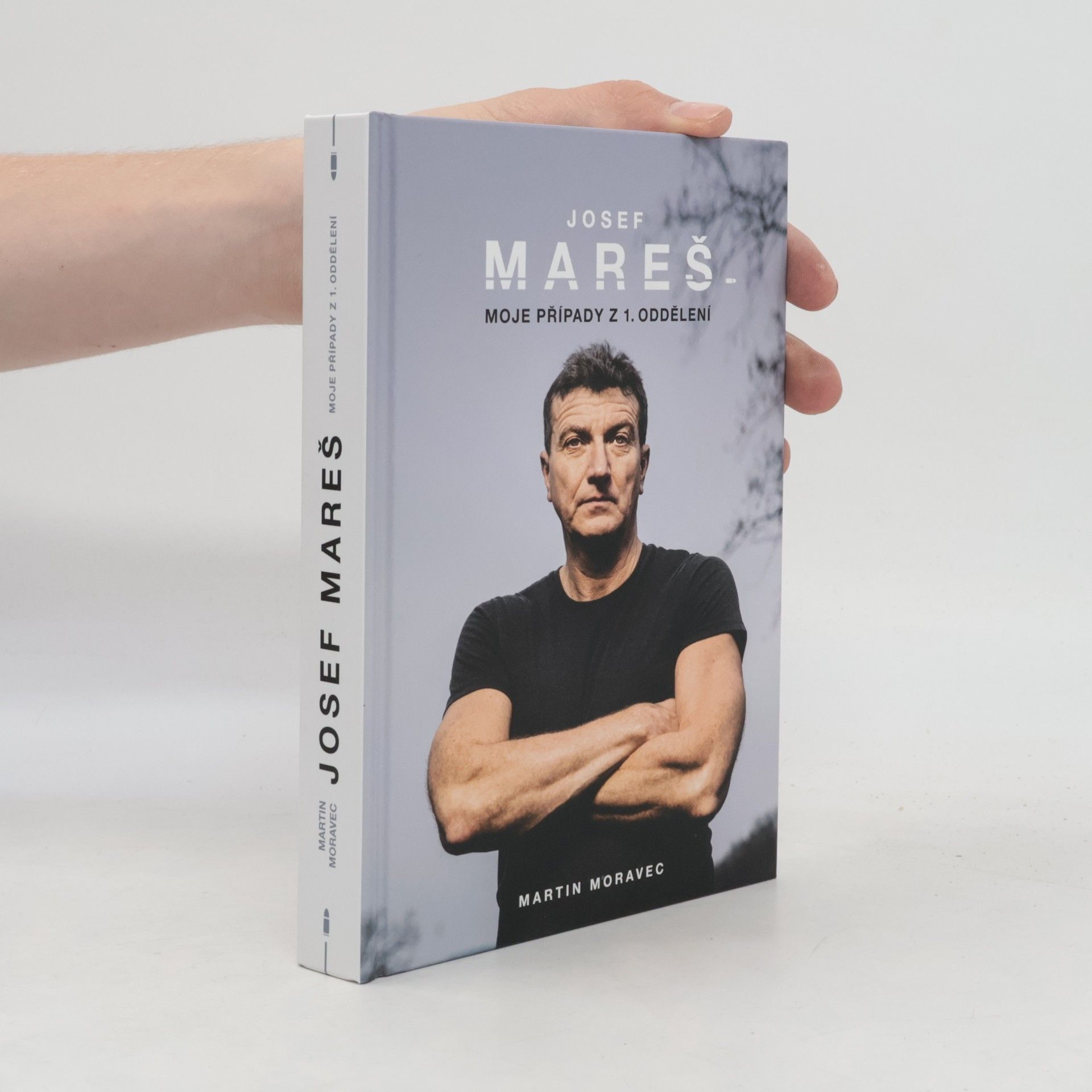 Martin Moravec Josef Mareš: Moje případy z 1. oddělení