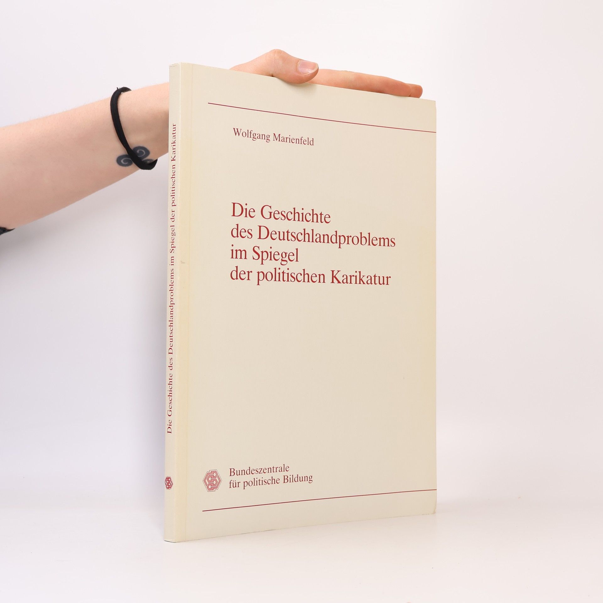 Wolfgang Marienfeld Die Geschichte des Deutschlandproblems im Spiegel der politischen Karikatur