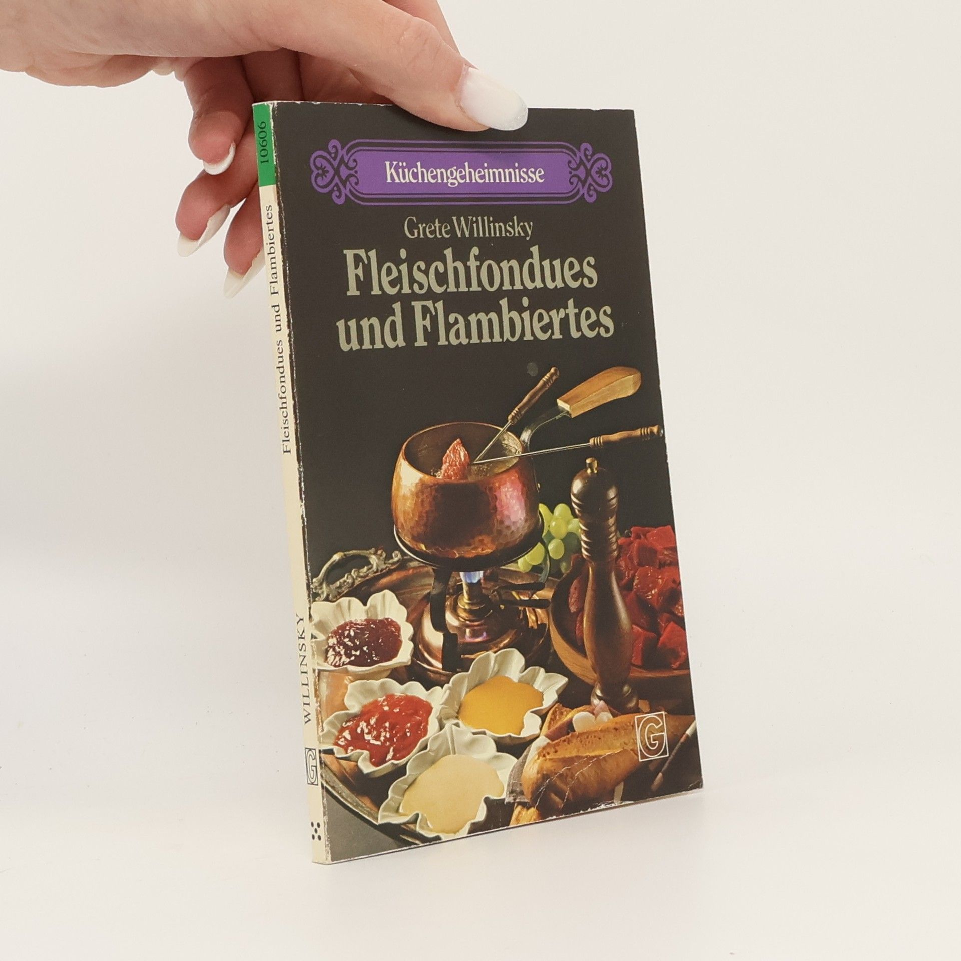 Grete Willinsky Fleischfondues und Flambiertes