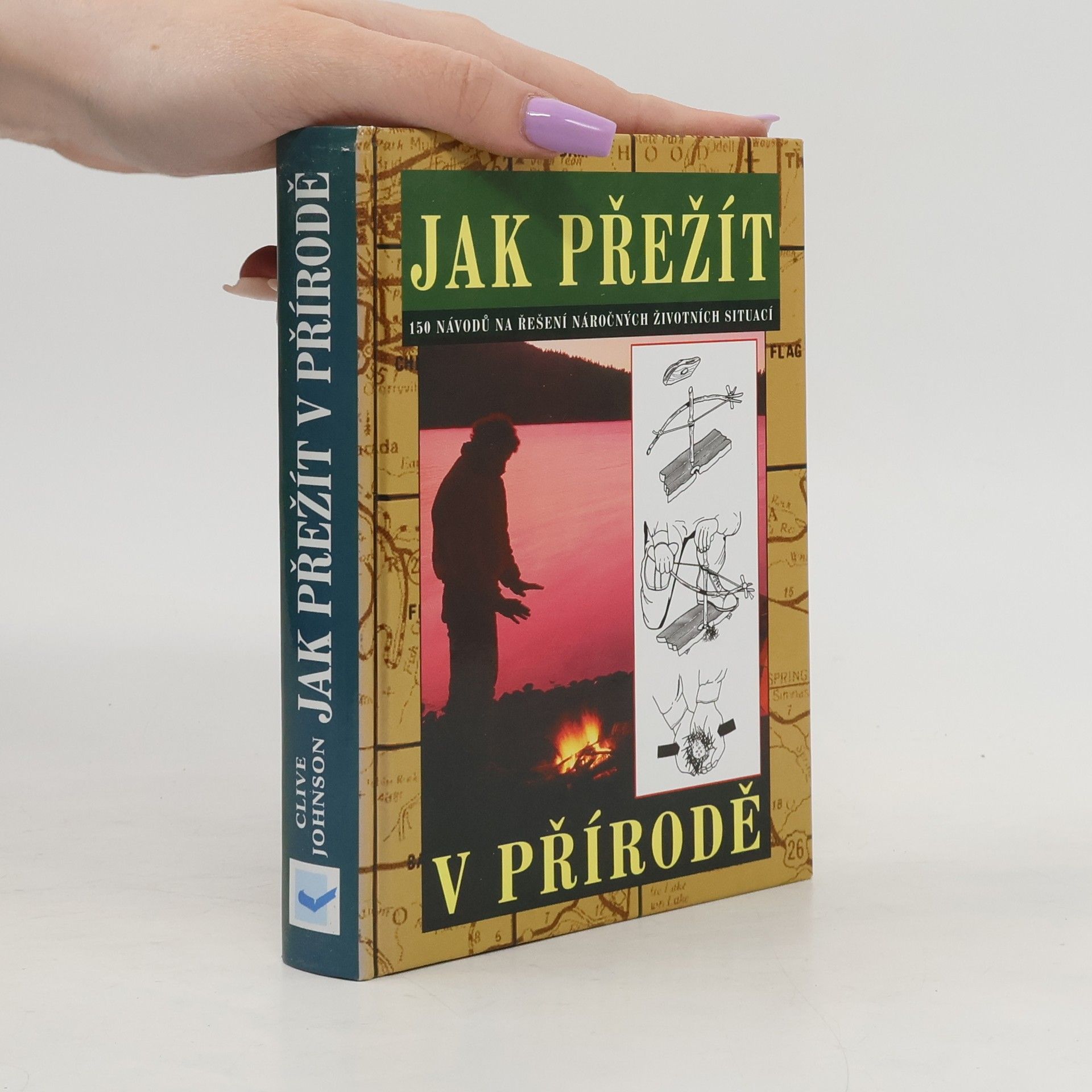 Clive Johnson Jak přežít. 150 návodů na řešení náročných životních situací