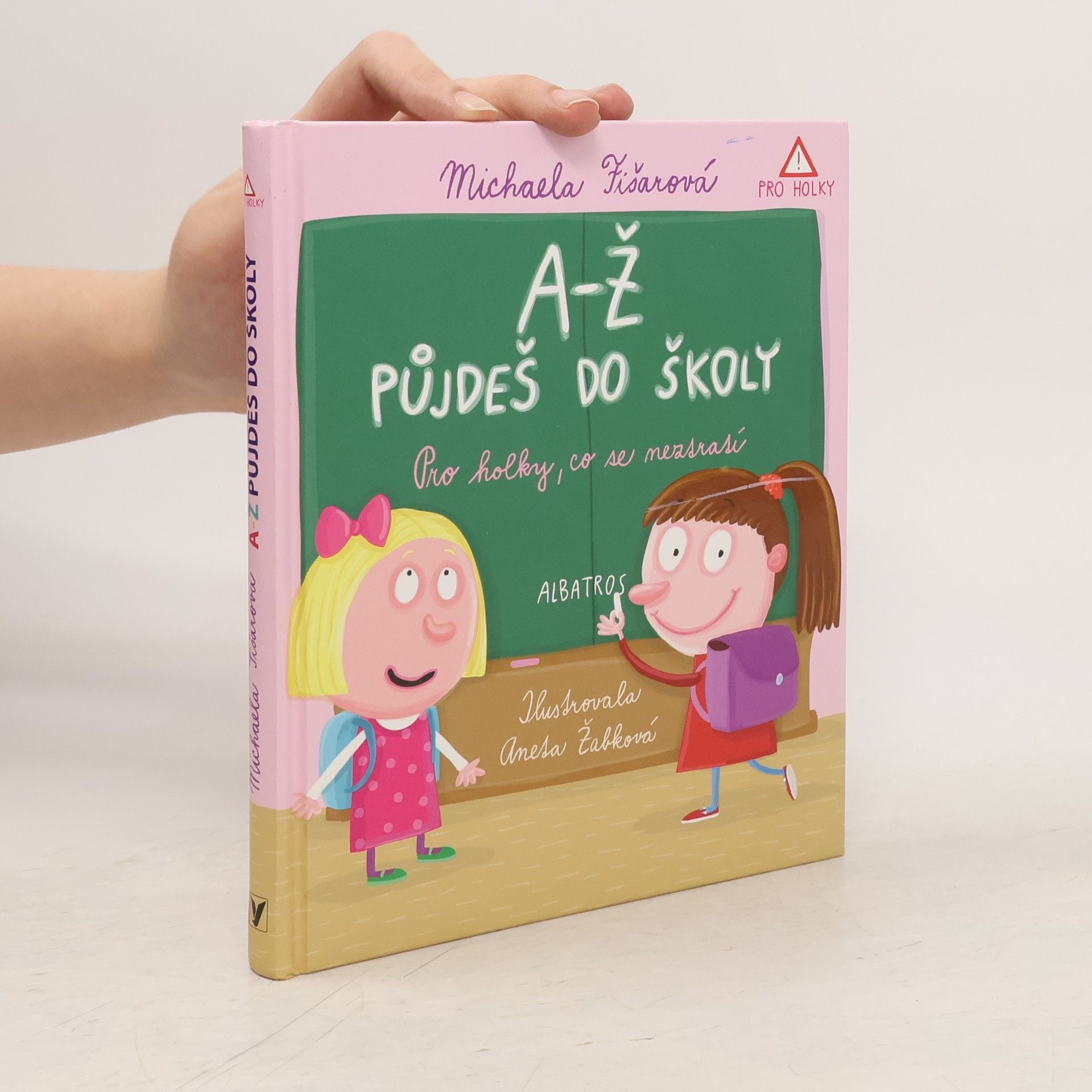 Michaela Fisarová A-Ž půjdeš do školy : pro holky, co se neztratí