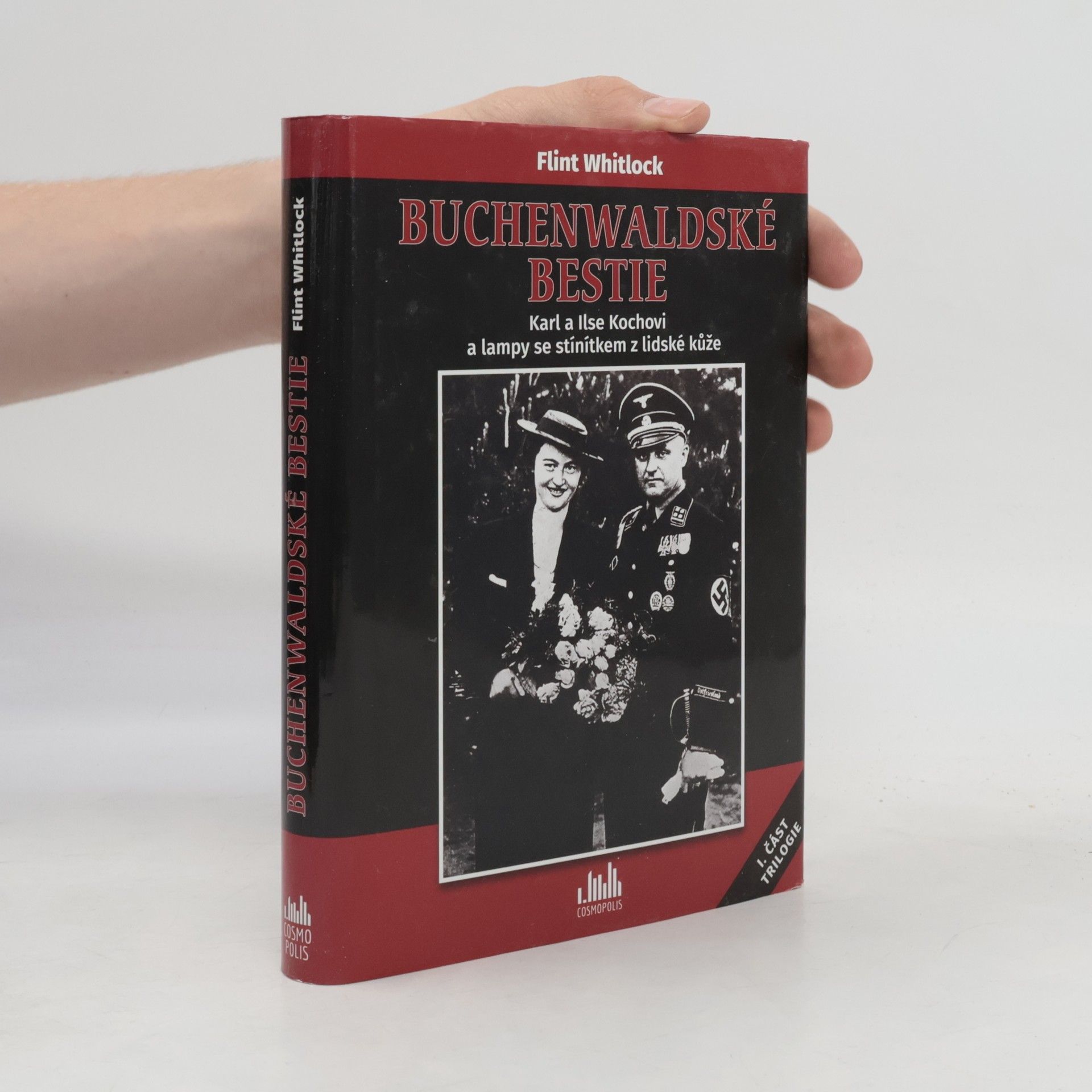 Flint Whitlock Buchenwaldské bestie : Karl a Ilse Kochovi a lampy se stínítkem z lidské kůže