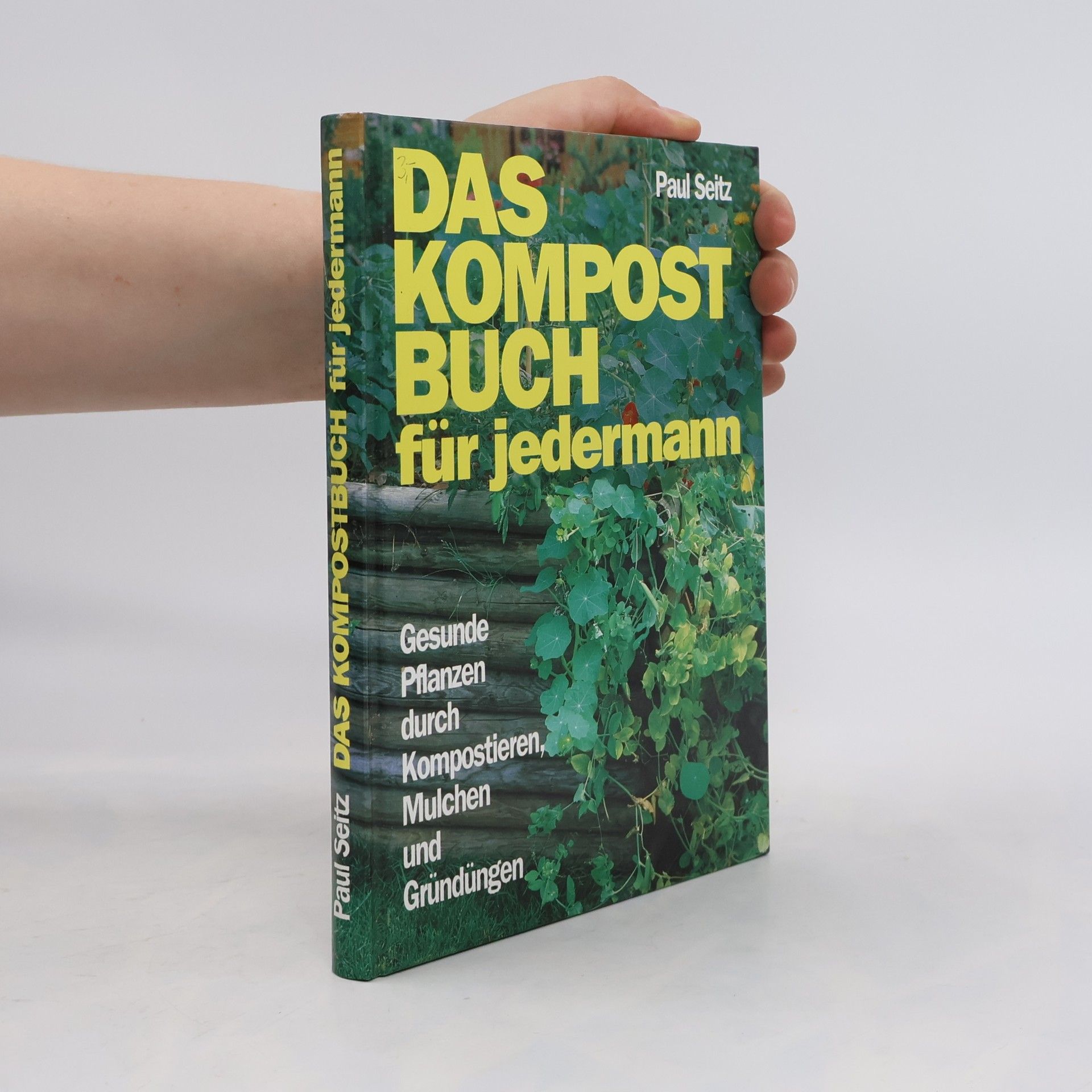 Paul Seitz Das Kompostbuch für jedermann