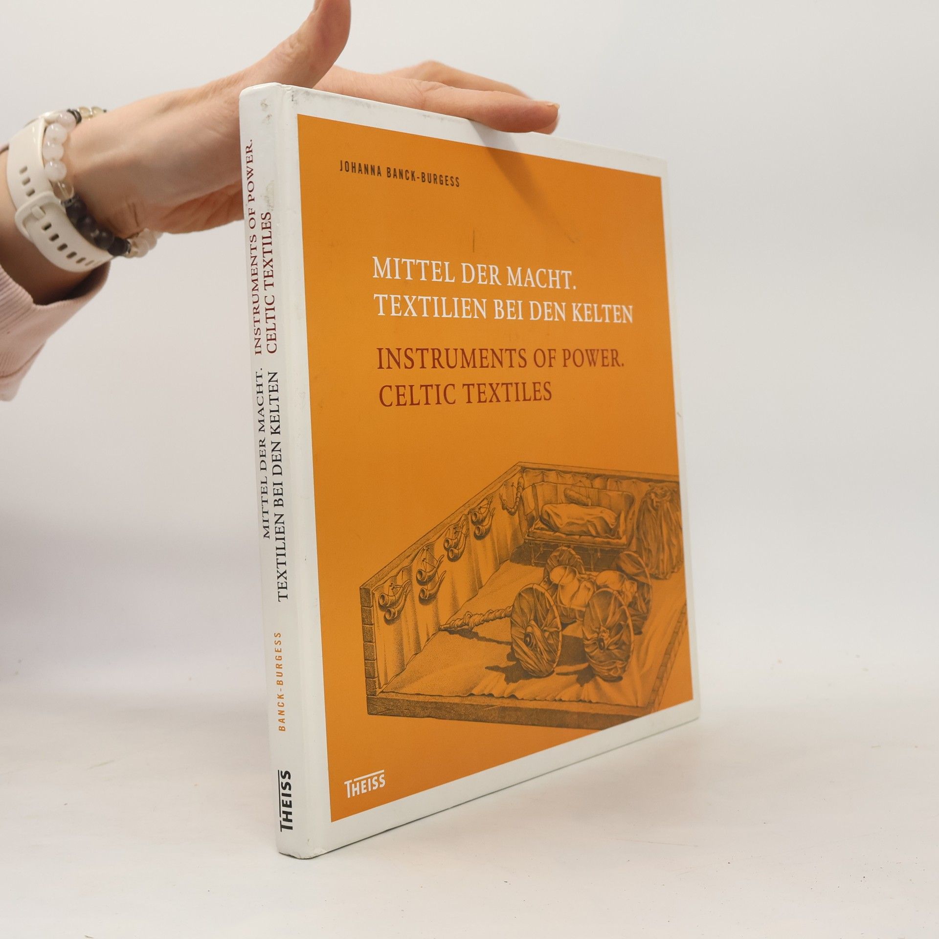 Johanna Banck Burgess Mittel der Macht : Textilien bei den Kelten = Instruments of power : Celtic textiles