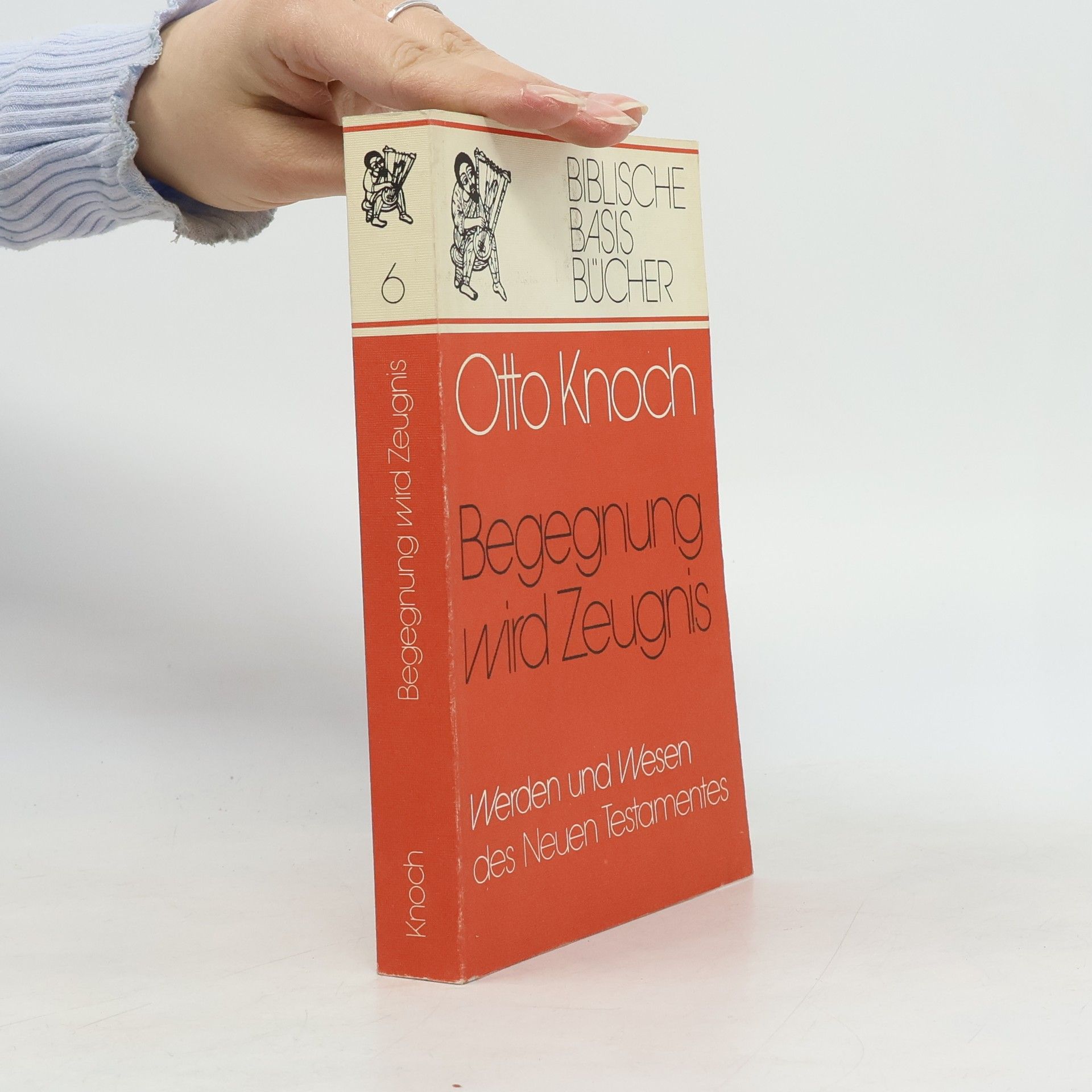 Otto Knoch Biblische Basis Bücher - 6: Begegnung wird Zeugnis