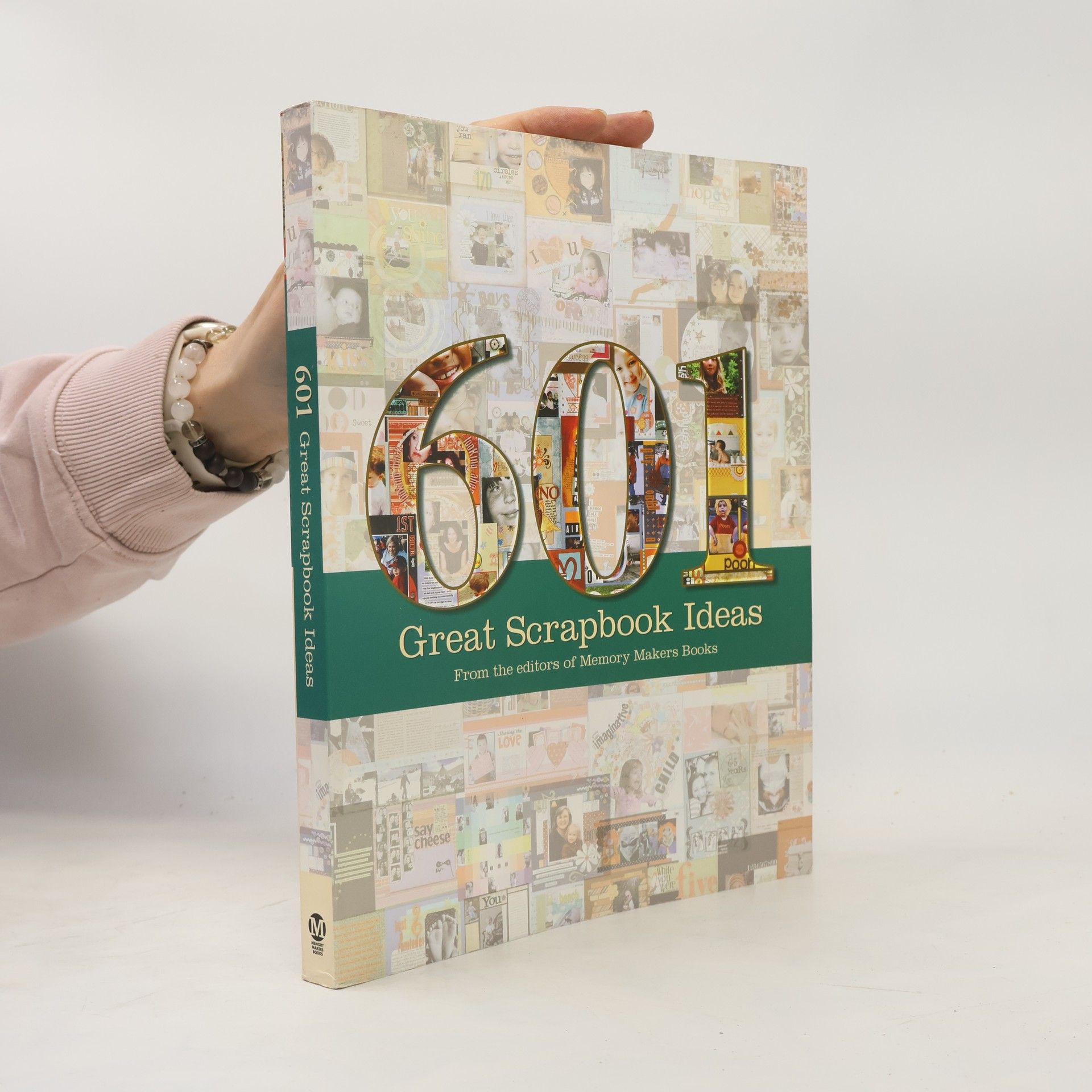 Memory Makers Books 601 Great Scrapbook Ideas