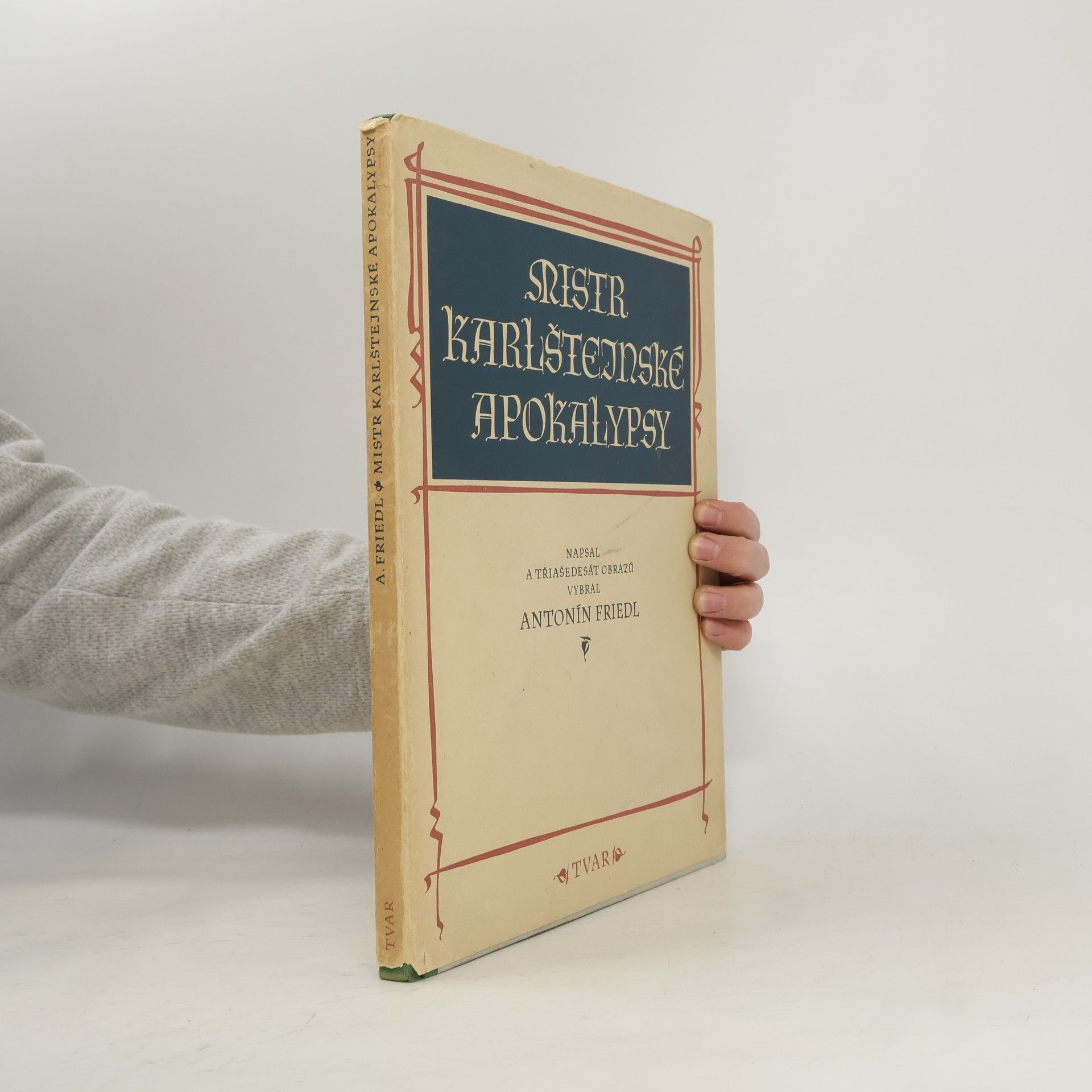 Antonín Friedl Mistr karlštejnské apokalypsy