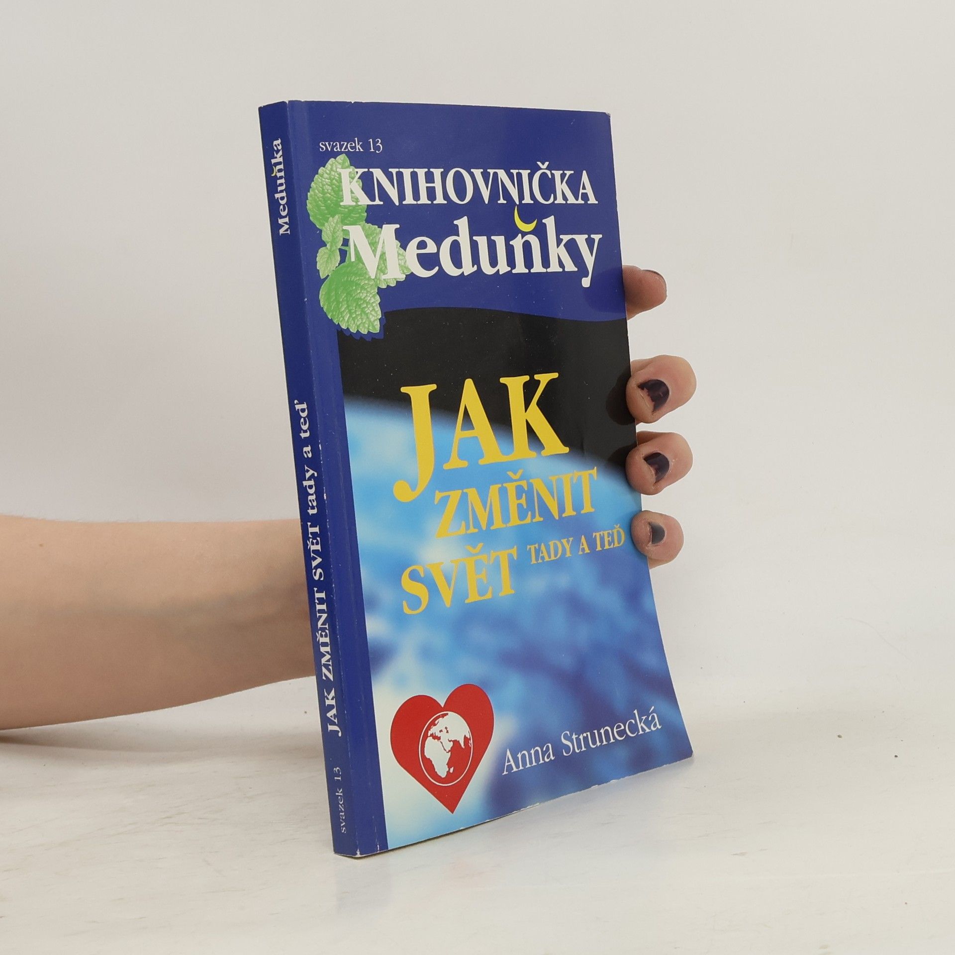 Anna Strunecká Jak změnit svět tady a teď