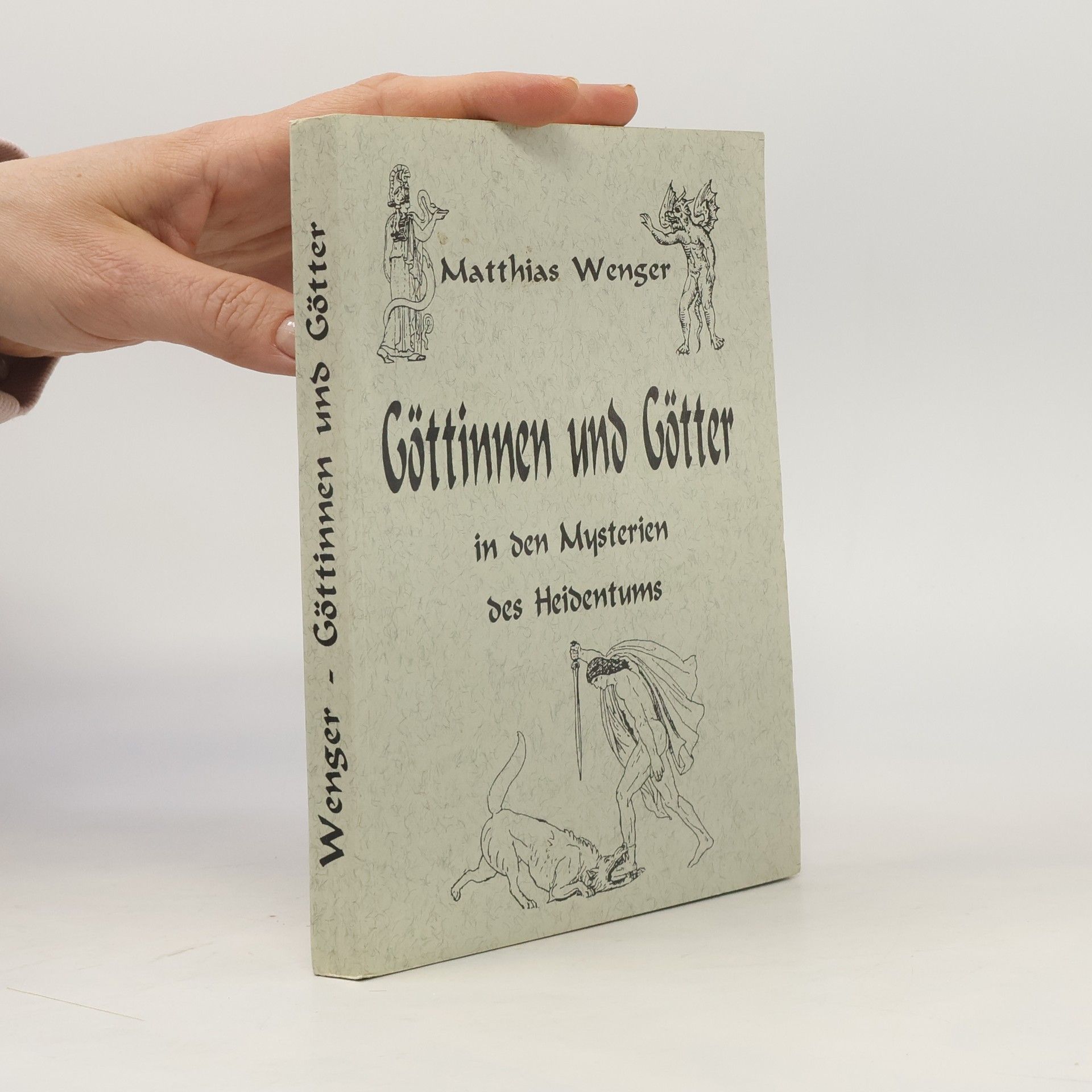 Matthias Wenger Göttinnen und Götter in den Mysterien des Heidentums