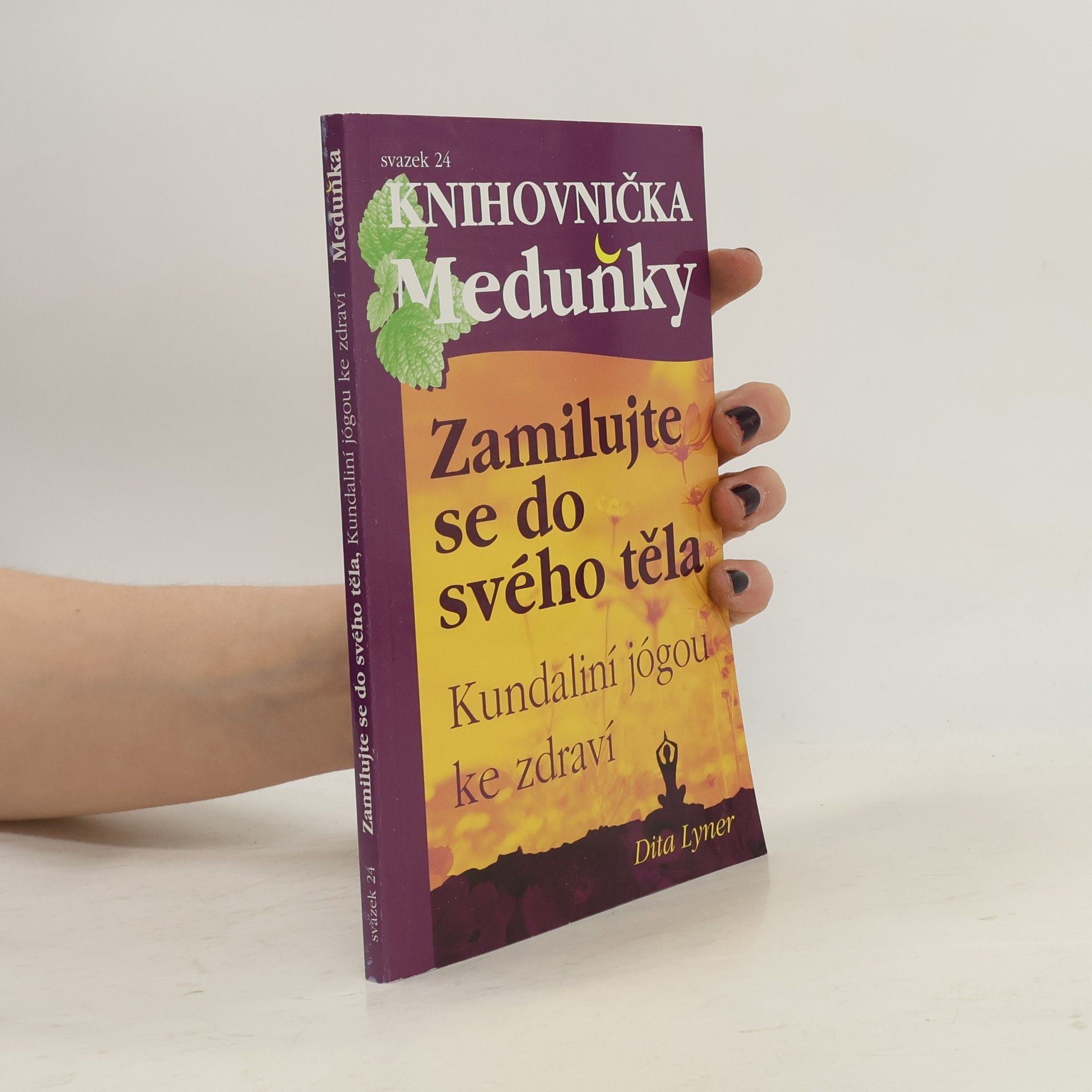 Dita Lyner Zamilujte se do svého těla: Kundaliní jógou ke zdraví