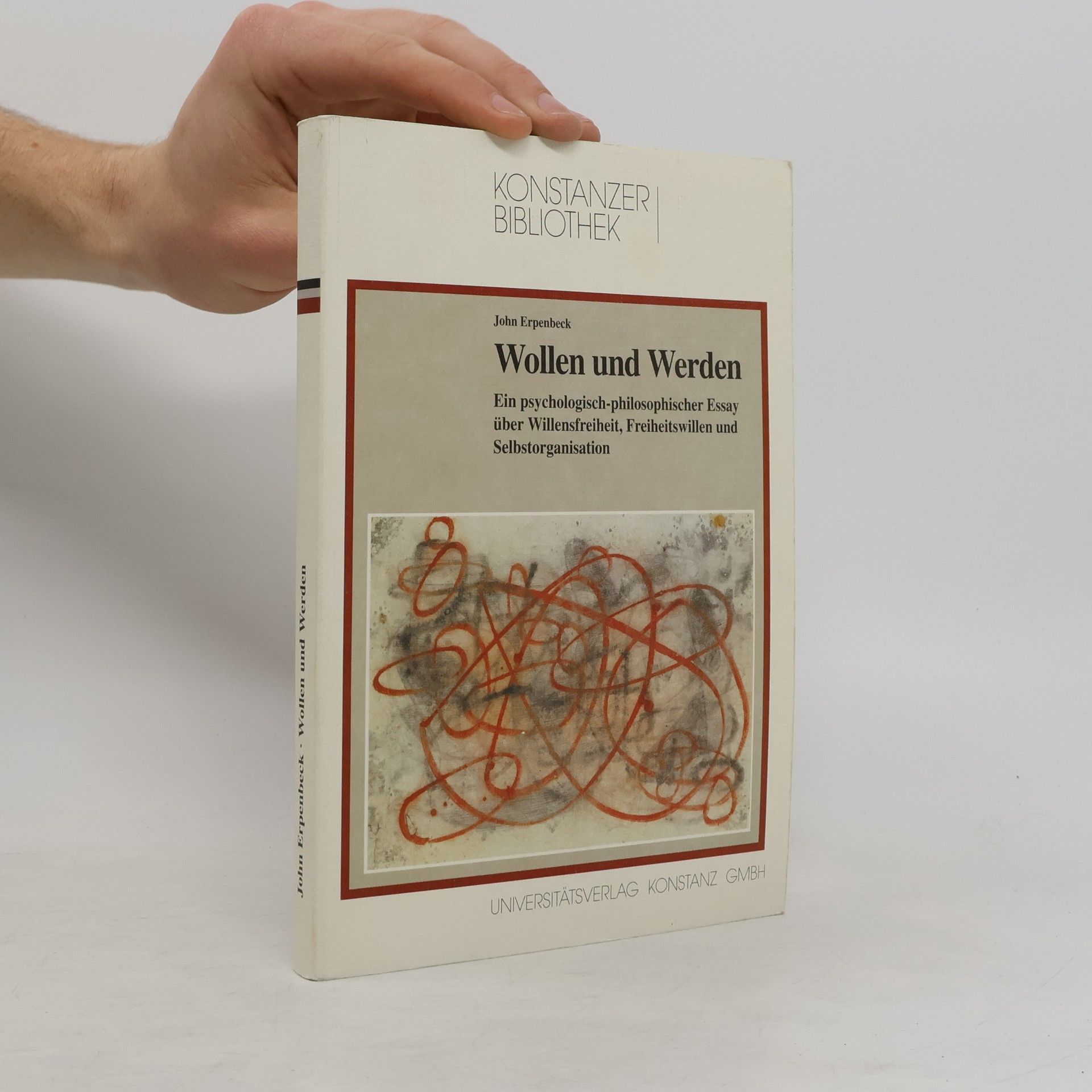John F. Erpenbeck Konstanzer Bibliothek: Wollen und Werden