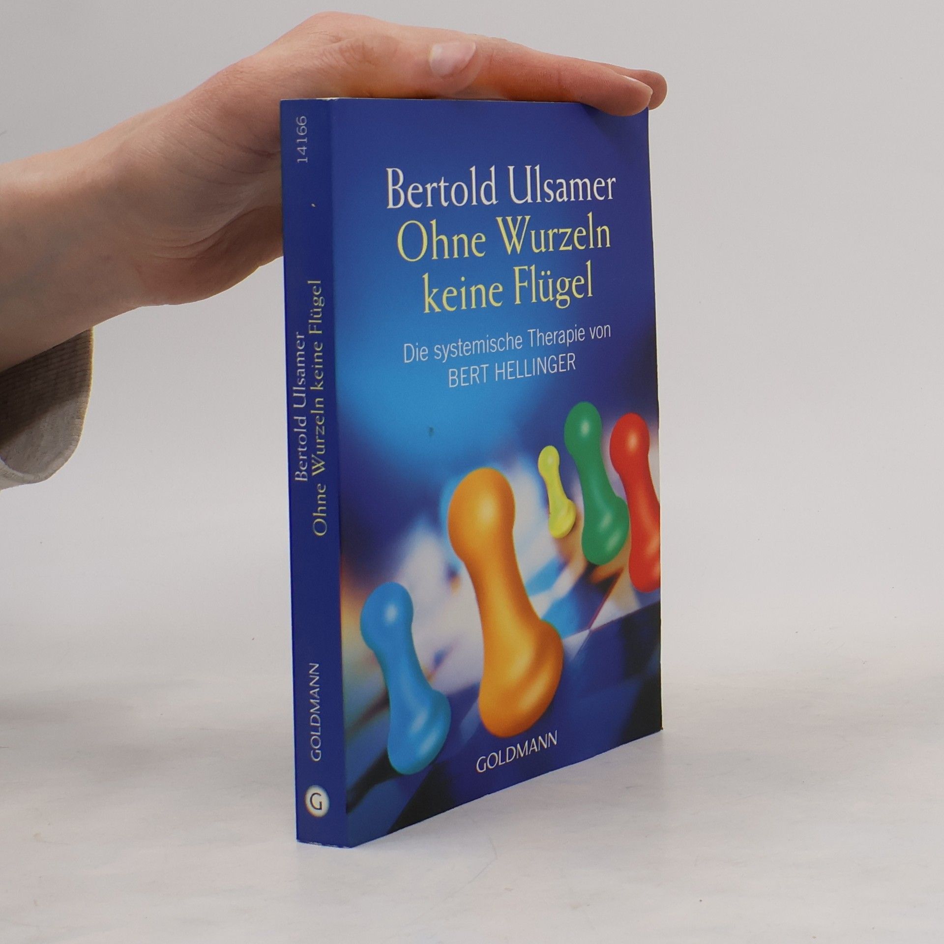 Bertold Ulsamer Ohne Wurzeln keine Flügel. Die systemische Therapie von Bert Hellinger