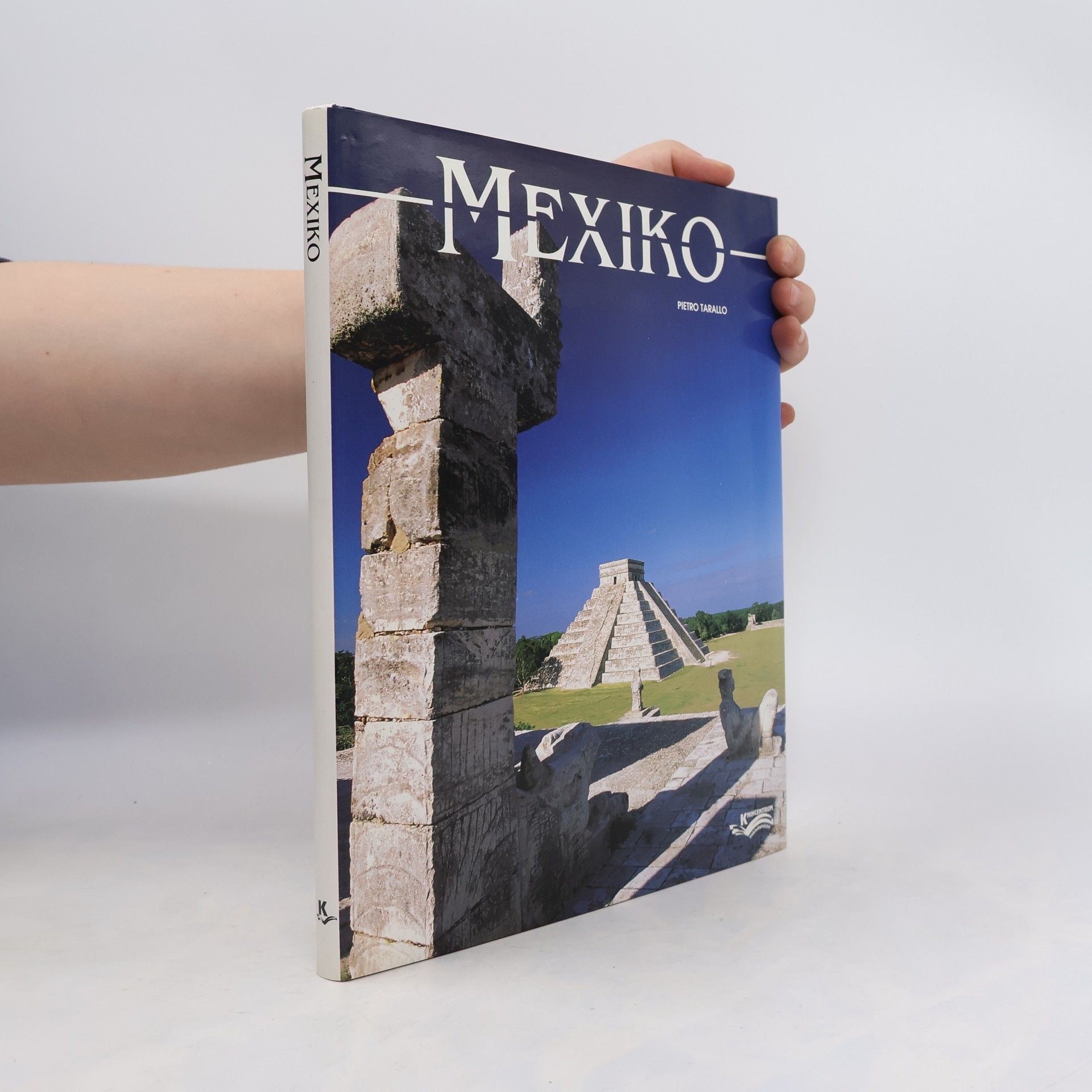 Mexiko : po stopách historie