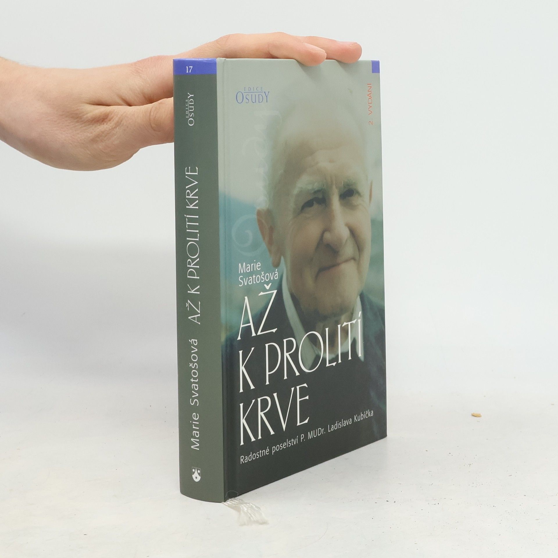 Marie Svatošová Až k prolití krve: Radostné poselství P. MUDr. Ladislava Kubíčka