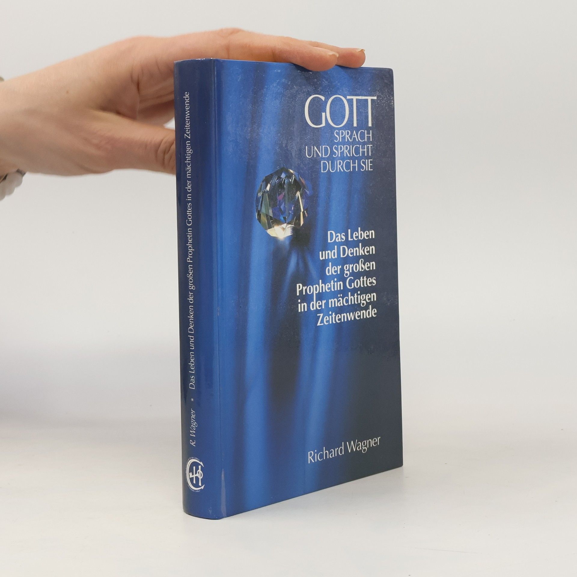 Richard Wagner Das Leben und Denken der großen Prophetin Gottes in der mächtigen Zeitenwende