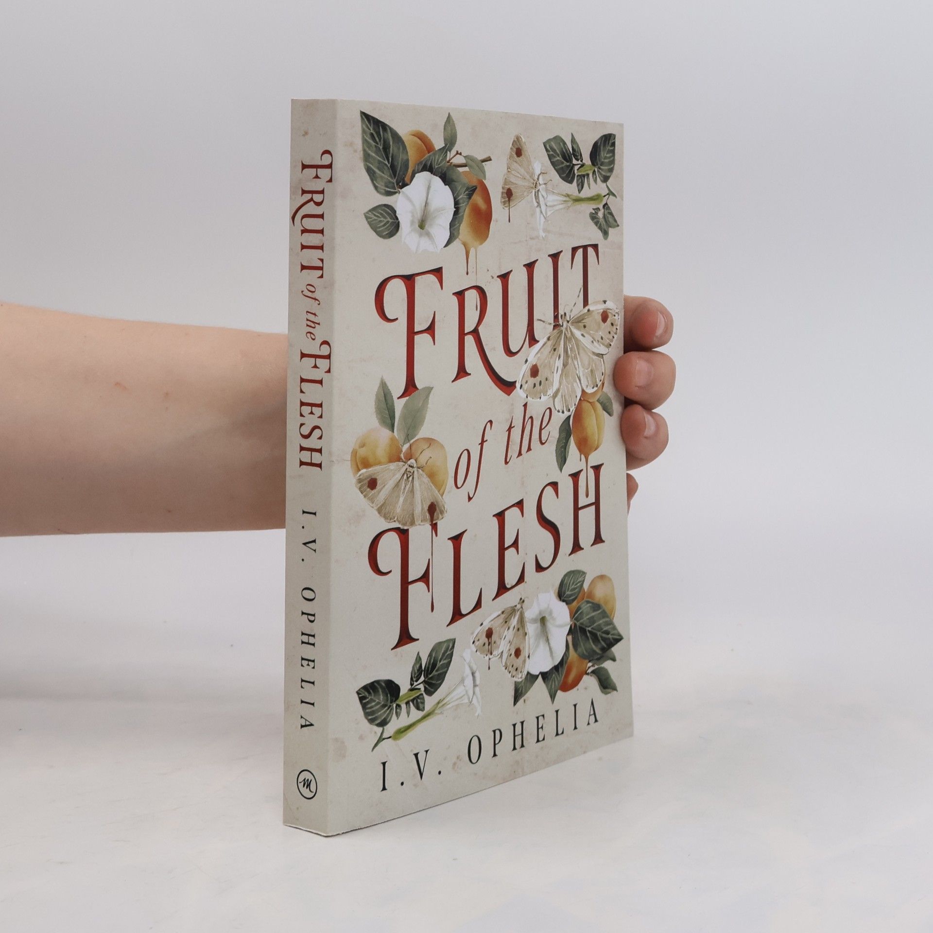 I. V. Ophelia Fruit of the Flesh