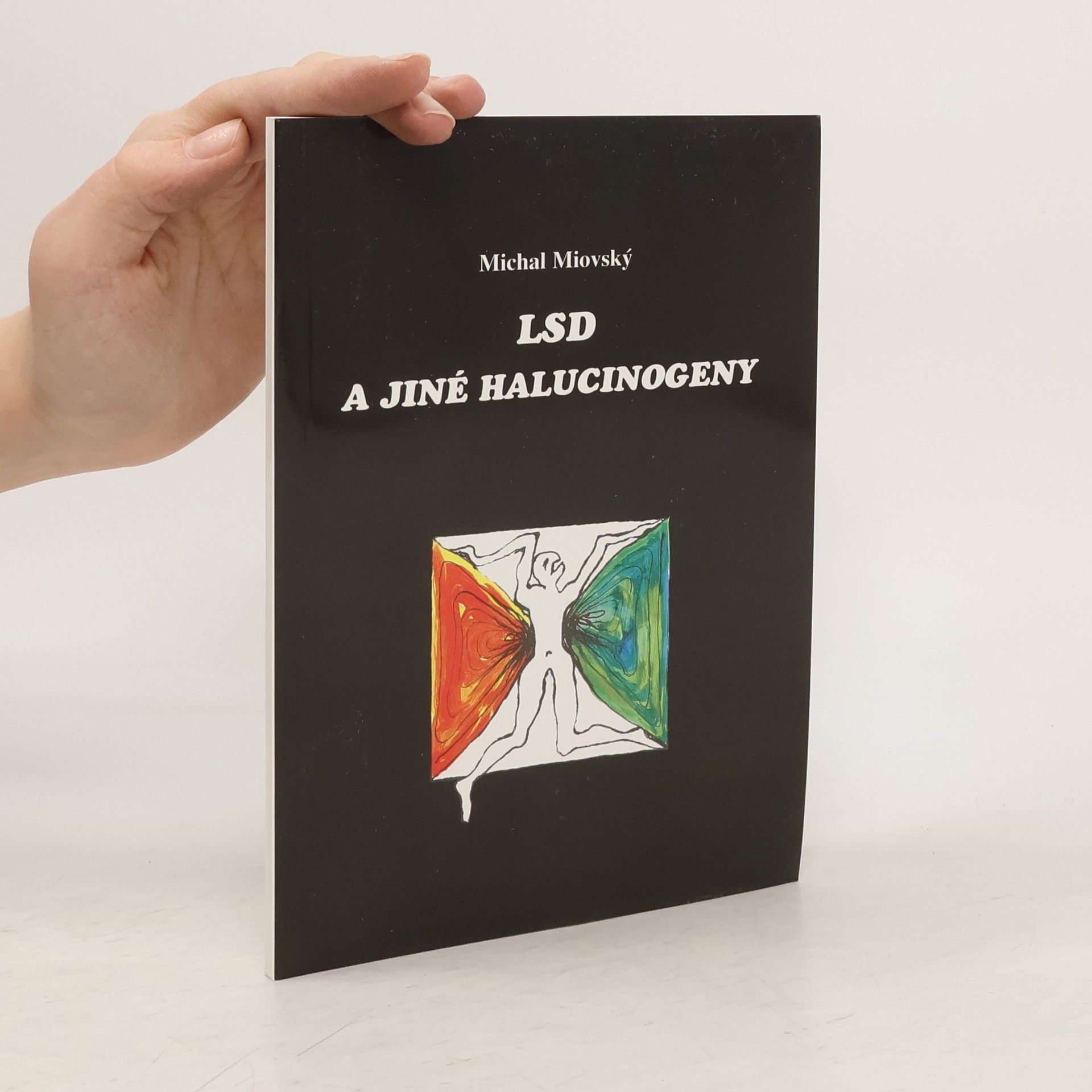 Michal Miovský LSD a jiné halucinogeny