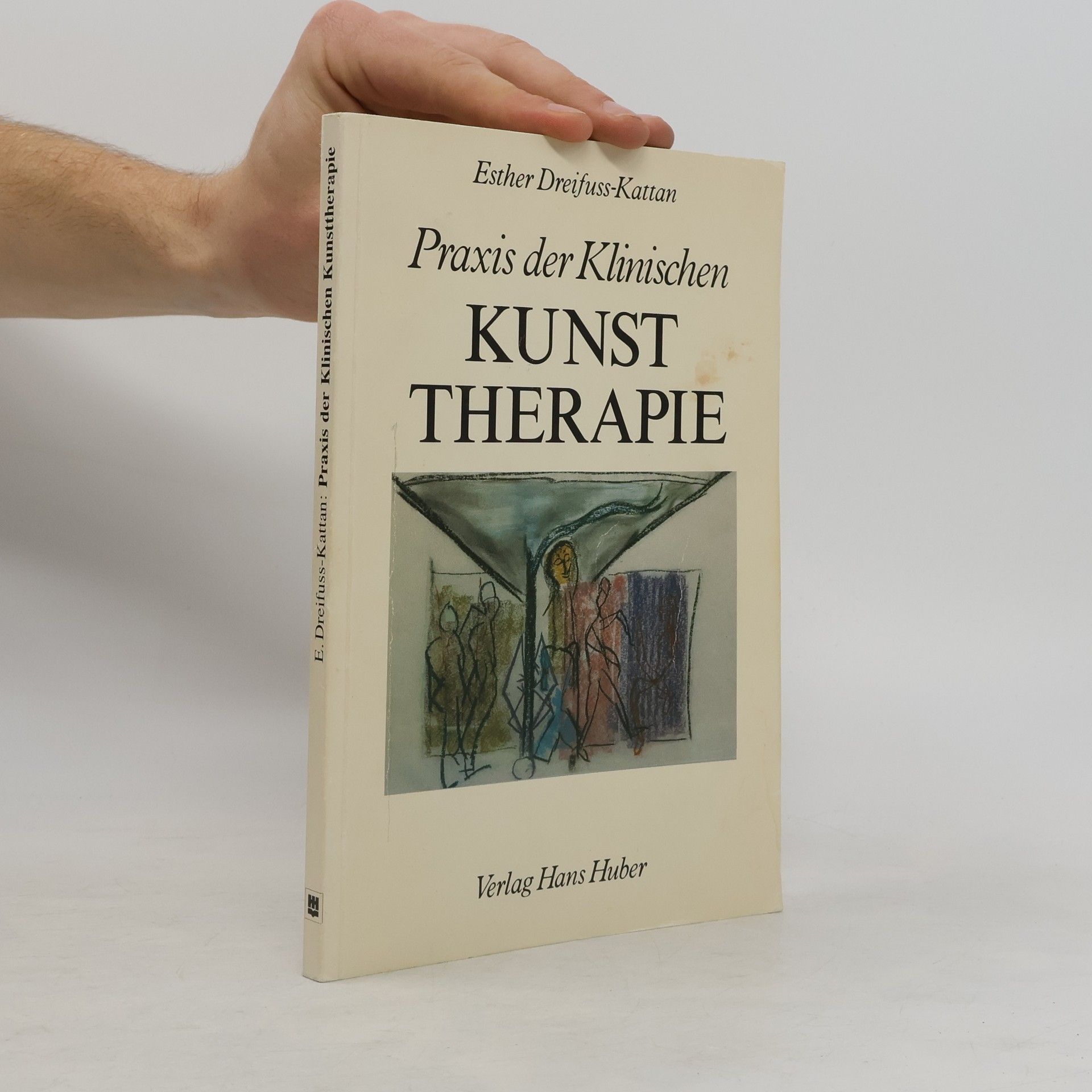 Esther Dreifuss-Kattan Praxis der klinischen Kunsttherapie