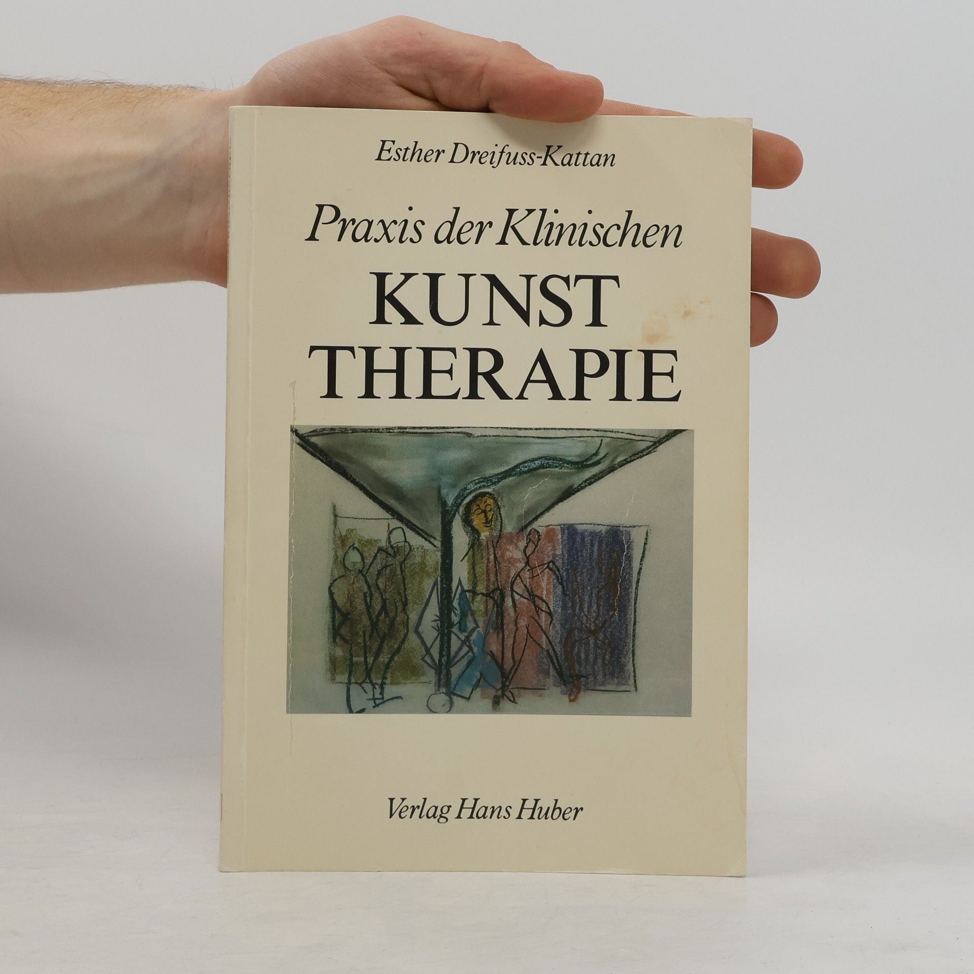 Esther Dreifuss-Kattan Praxis der klinischen Kunsttherapie