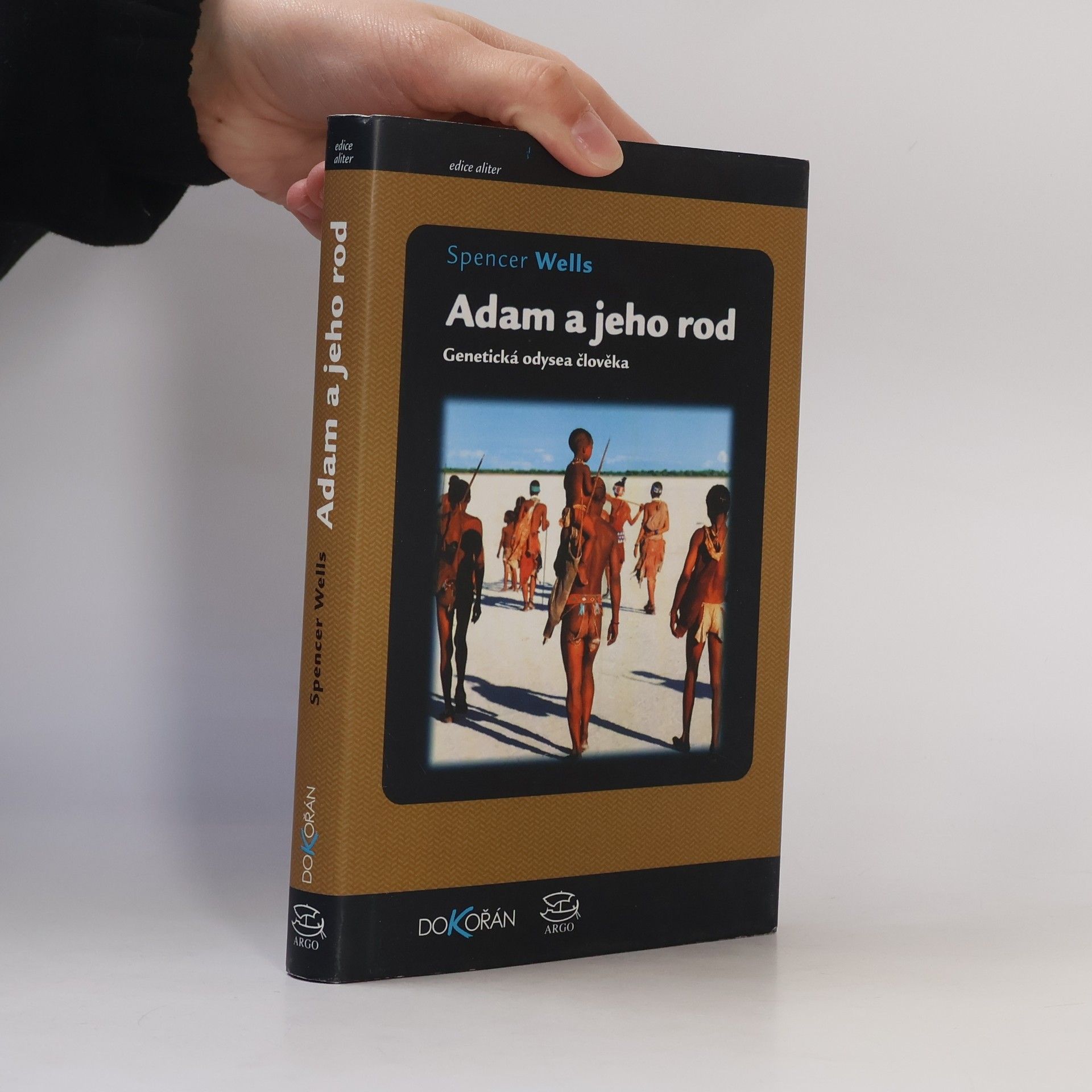 Spencer Wells Adam a jeho rod. Genetická odysea člověka