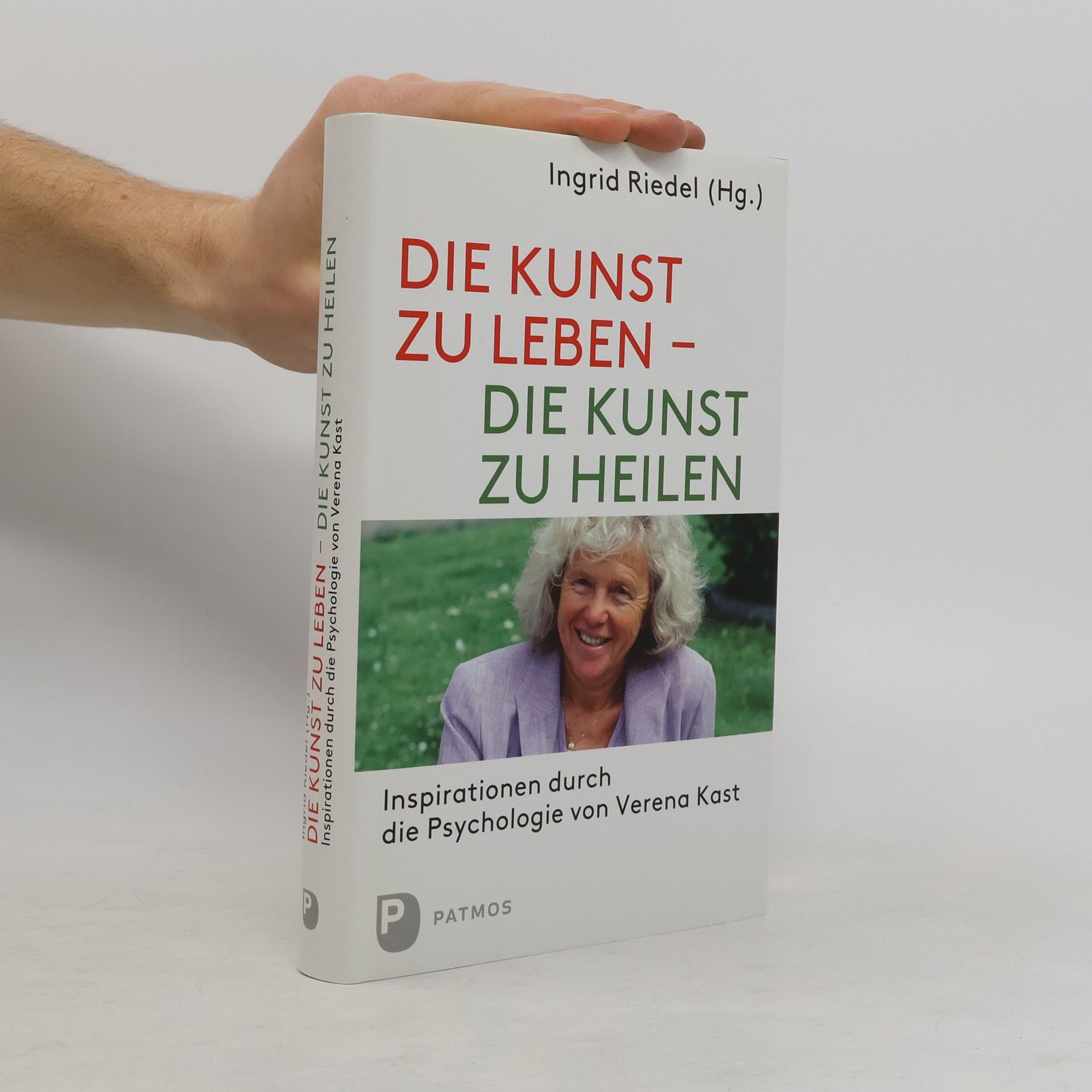 Ingrid Riedel Die Kunst zu leben - die Kunst zu heilen