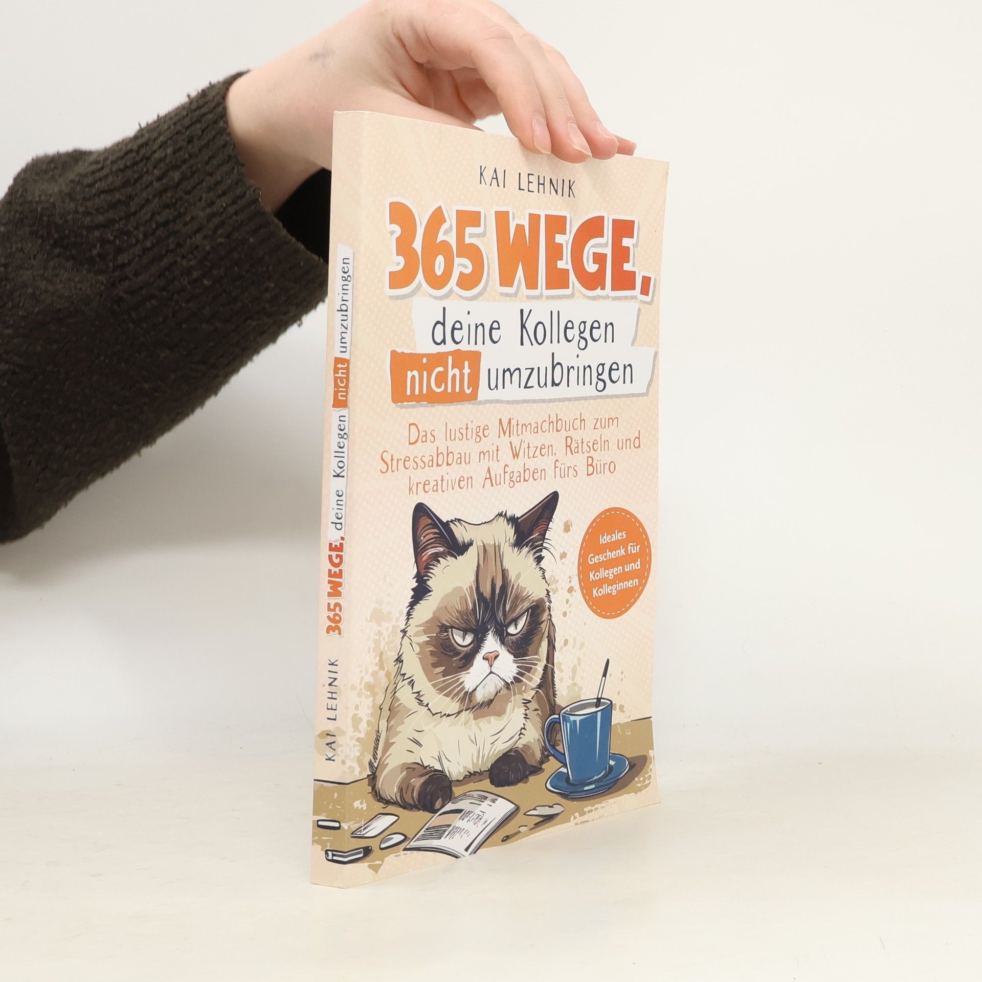 Kai Lehnik 365 Wege, deine Kollegen nicht umzubringen