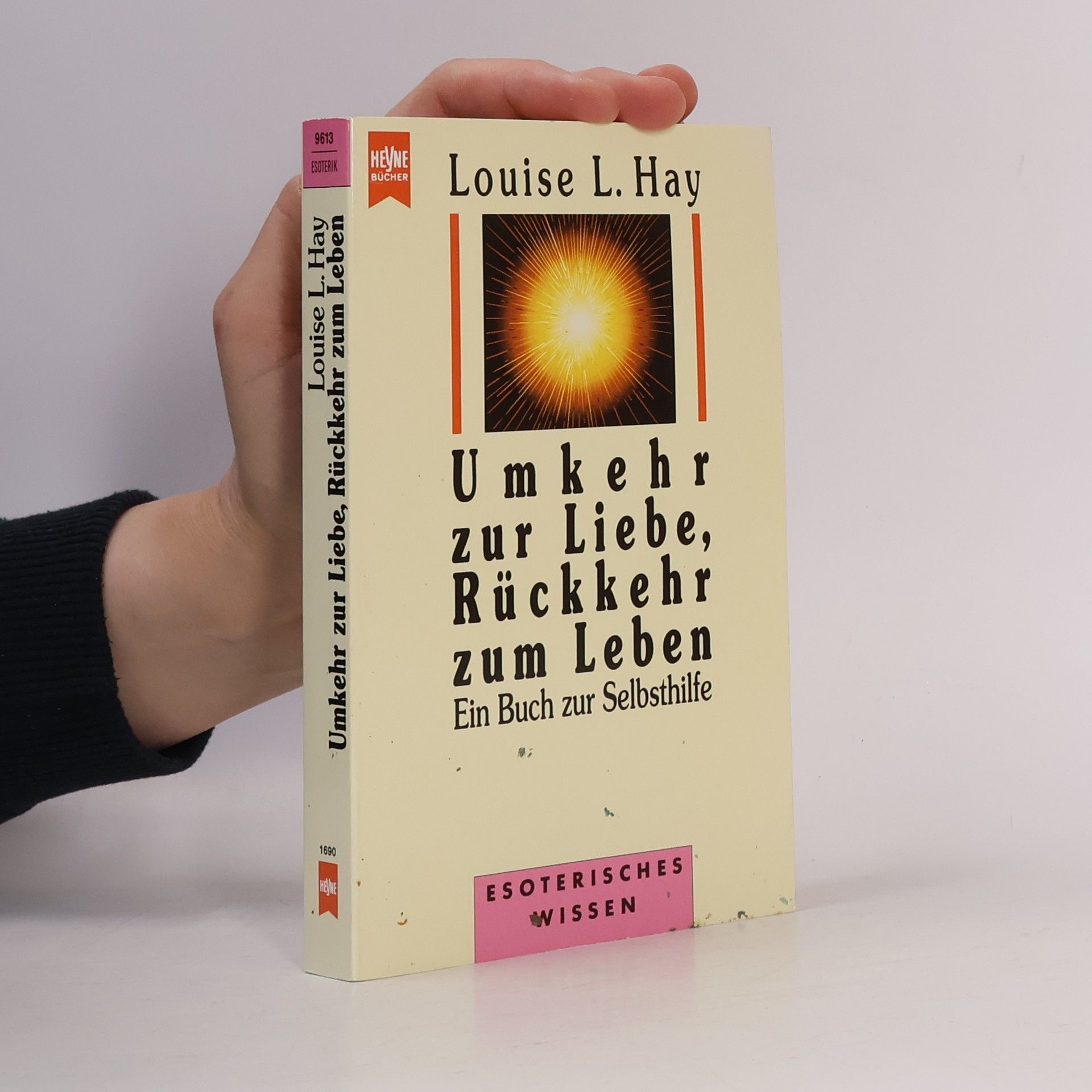 Louise Lynn Hay Umkehr zur Liebe, Rückkehr zum Leben