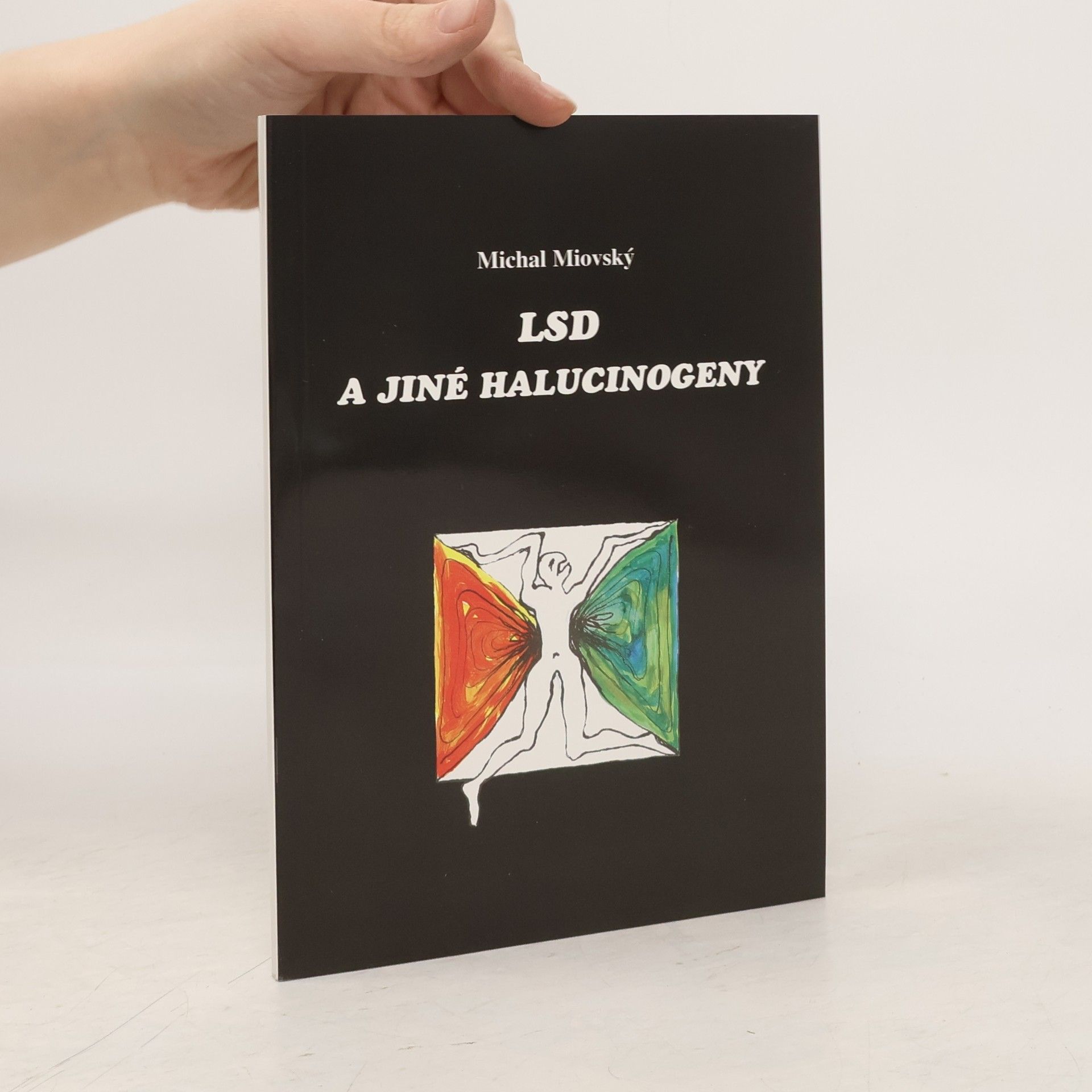 Michal Miovský LSD a jiné halucinogeny