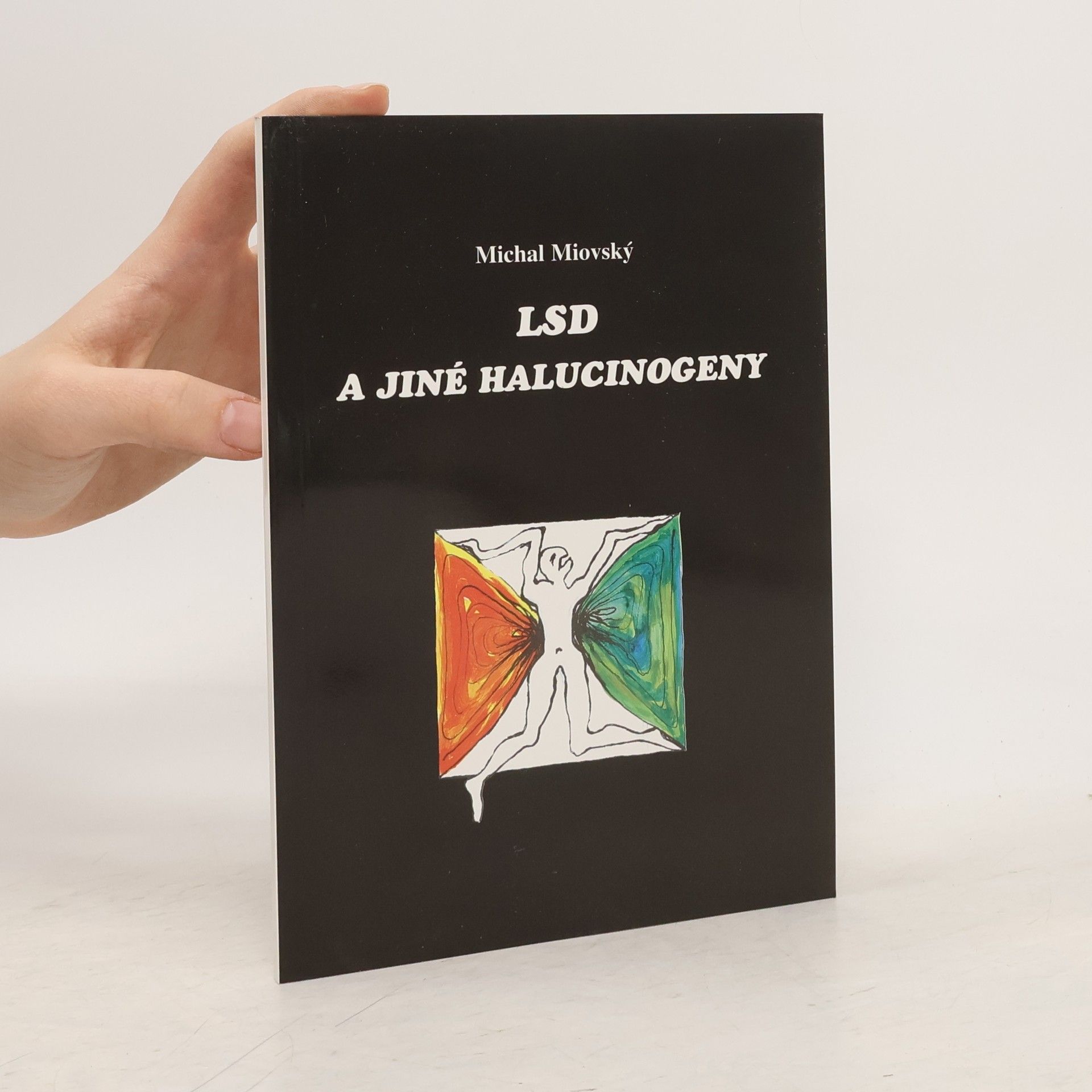 Michal Miovský LSD a jiné halucinogeny