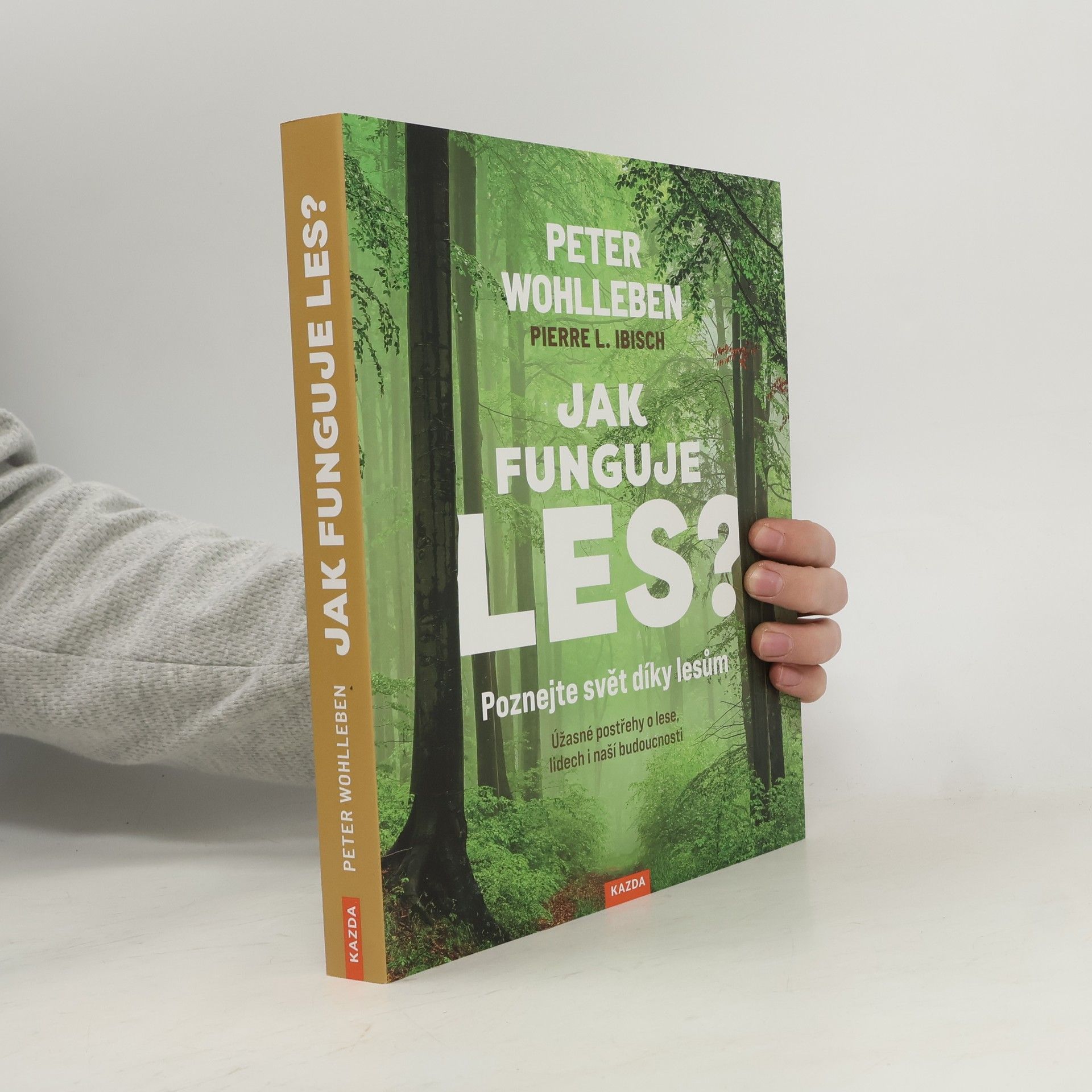 Jak funguje les? : poznejte svět díky lesům : úžasné postřehy o lese, lidech i naší budoucnosti