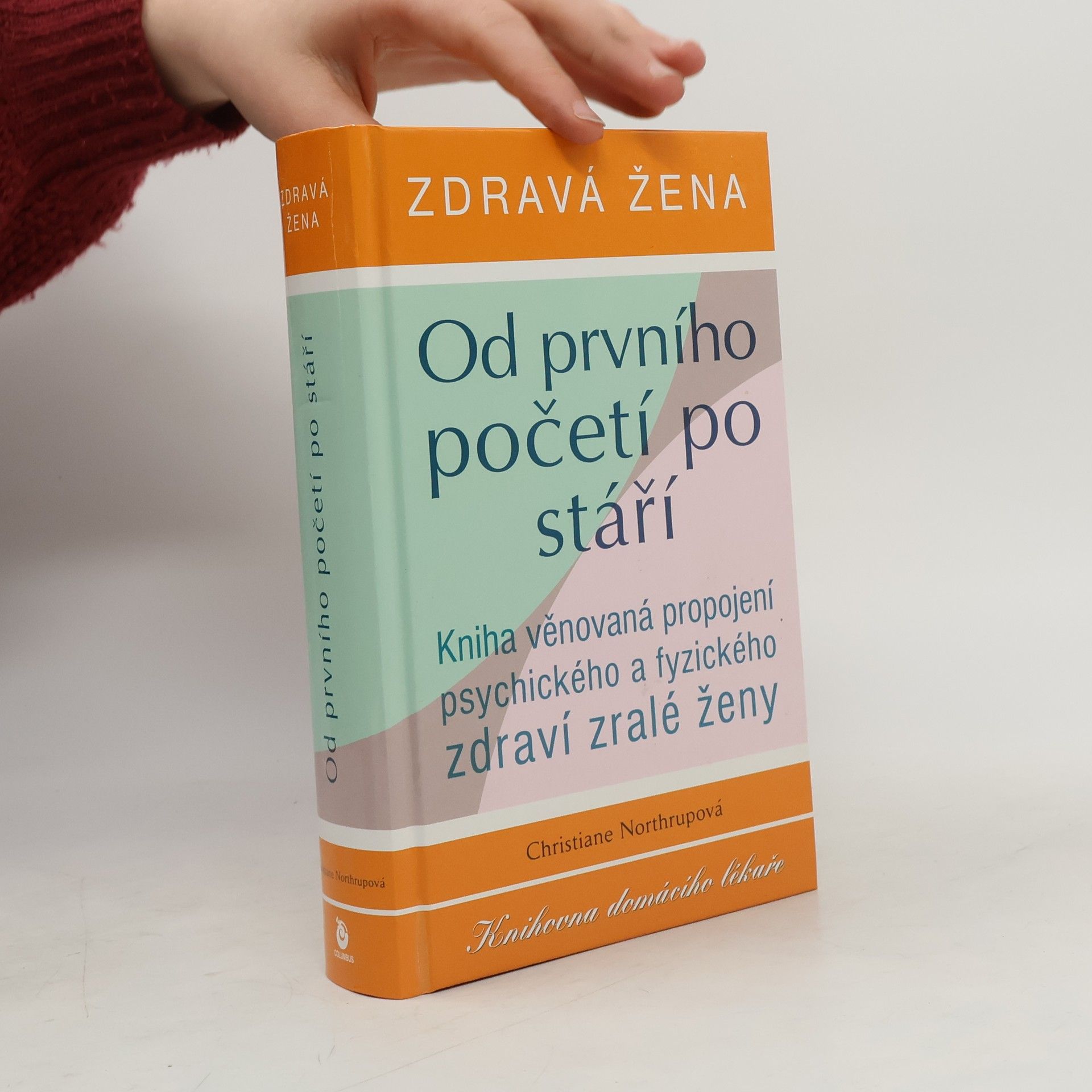 Christiane Northrup Zdravá žena. Od prvního početí po stáří