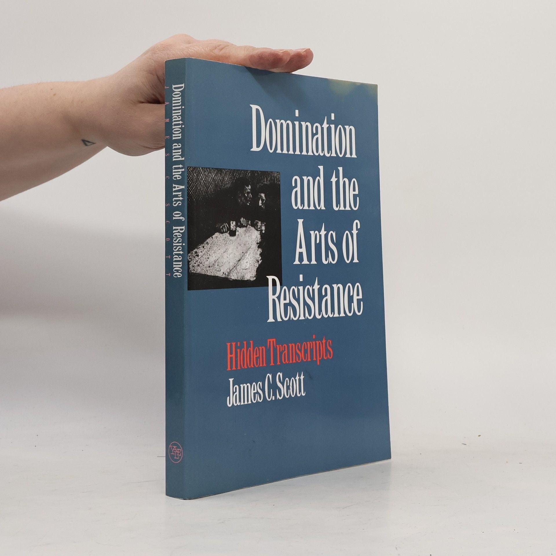 James Scott Domination and the Arts of Resistance
