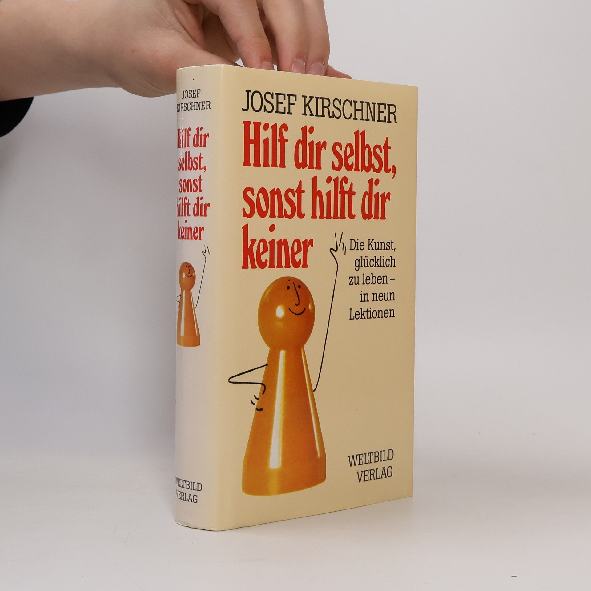 Josef Kirschner Hilf dir selbst, sonst hilft dir keiner