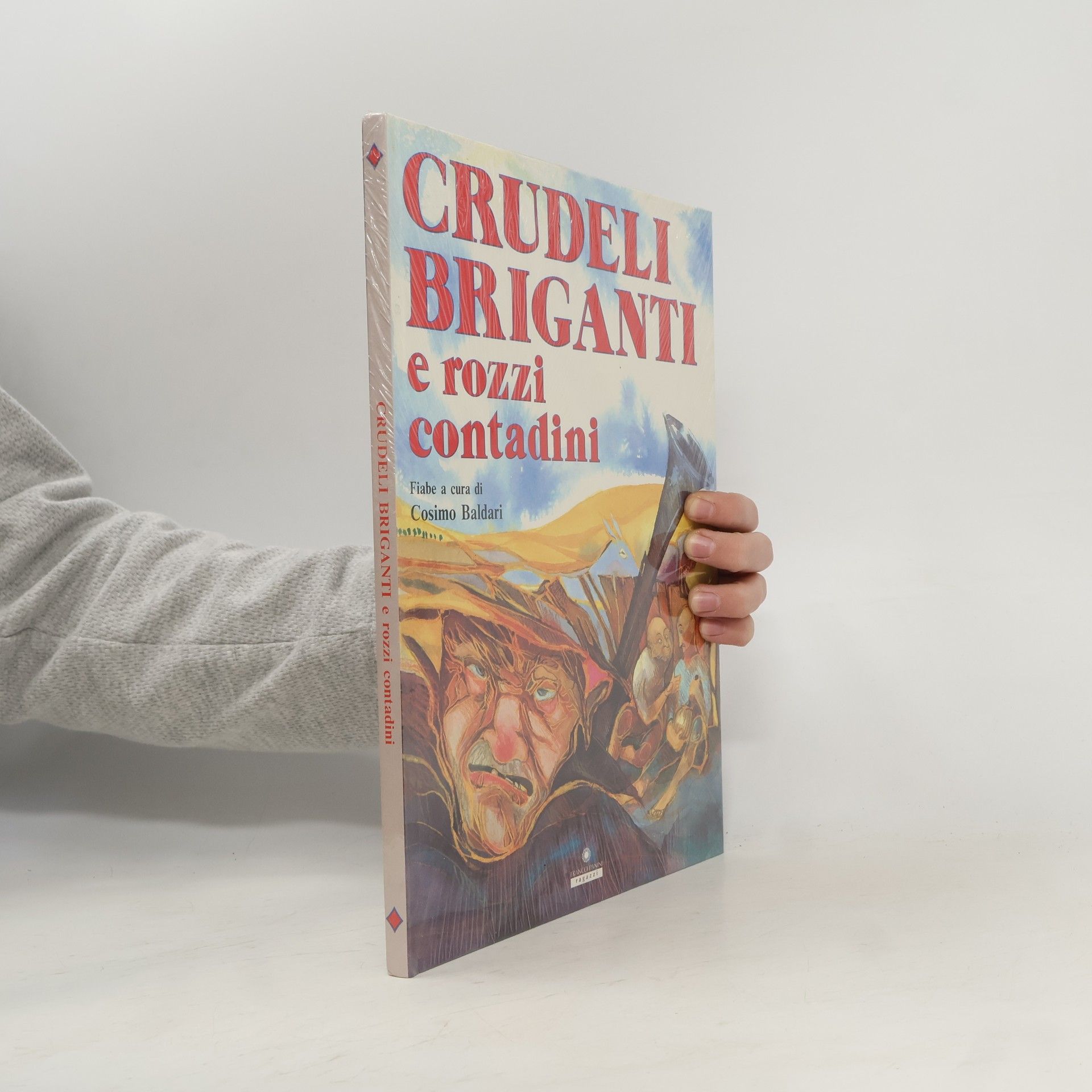 Cosimo Baldari Crudeli briganti e rozzi contadini