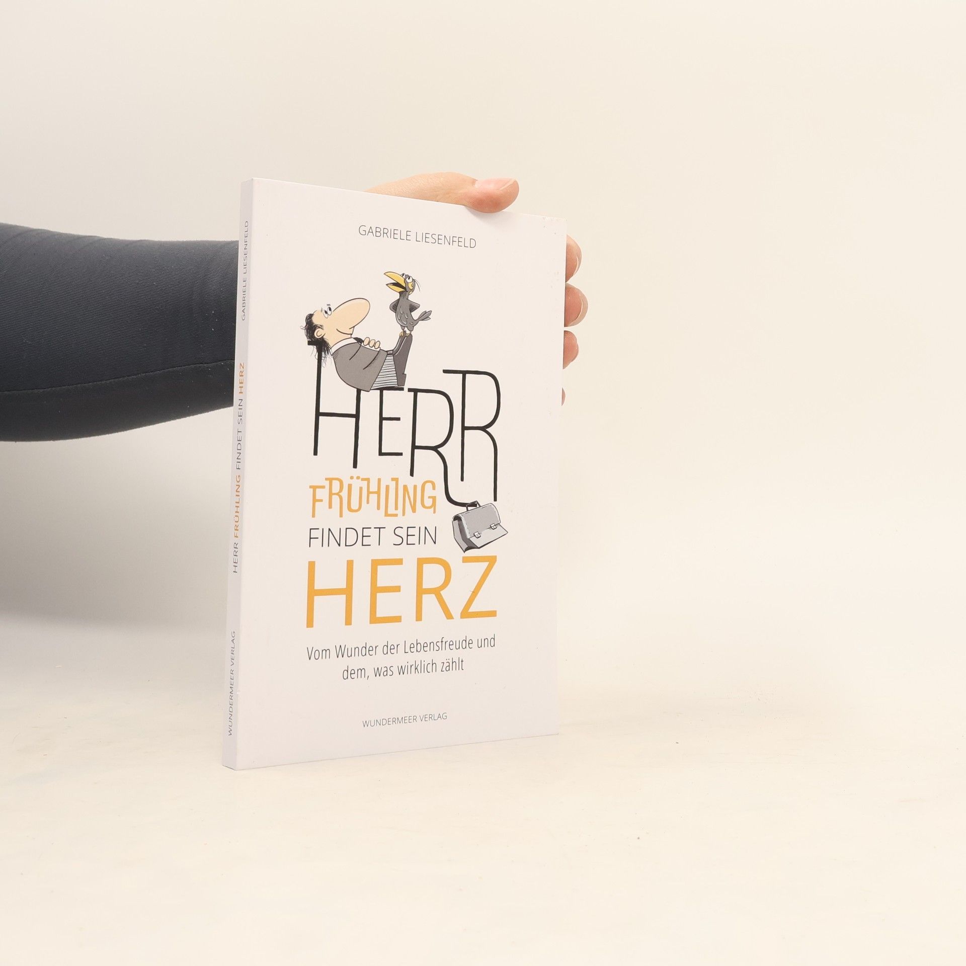 Liesenfeld Gabriele Herr Frühling findet sein Herz. Vom Wunder der Lebensfreude und dem, was wirklich zählt