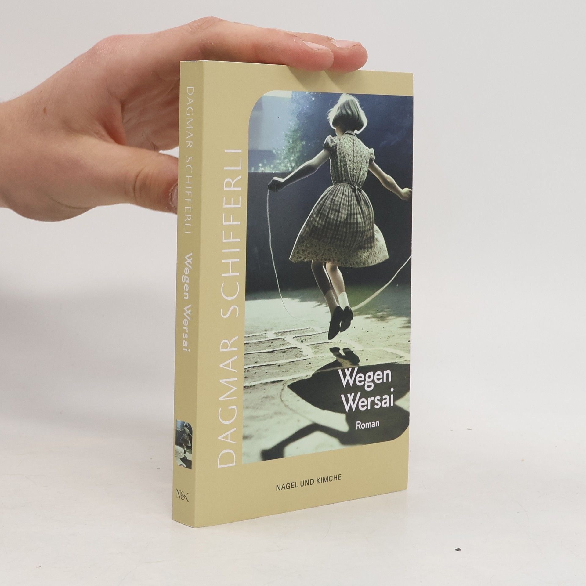 Dagmar Schifferli Wegen Wersai. Roman | Ein schonungslos nahbarer Roman über eine Kindheit in der Schweiz der Sechzigerjahre