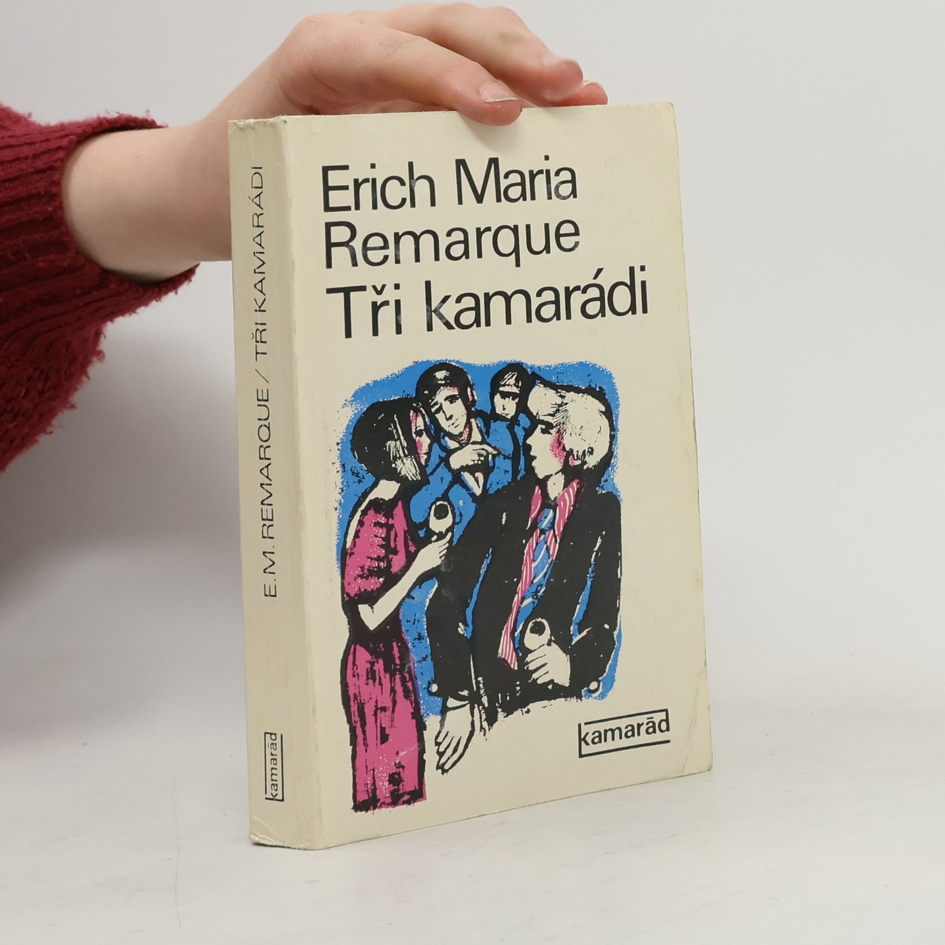 Erich Maria Remarque Tři kamarádi