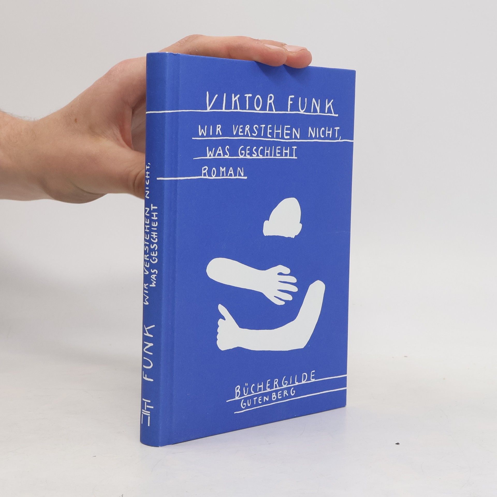 Viktor Funk Wir verstehen nicht, was geschieht