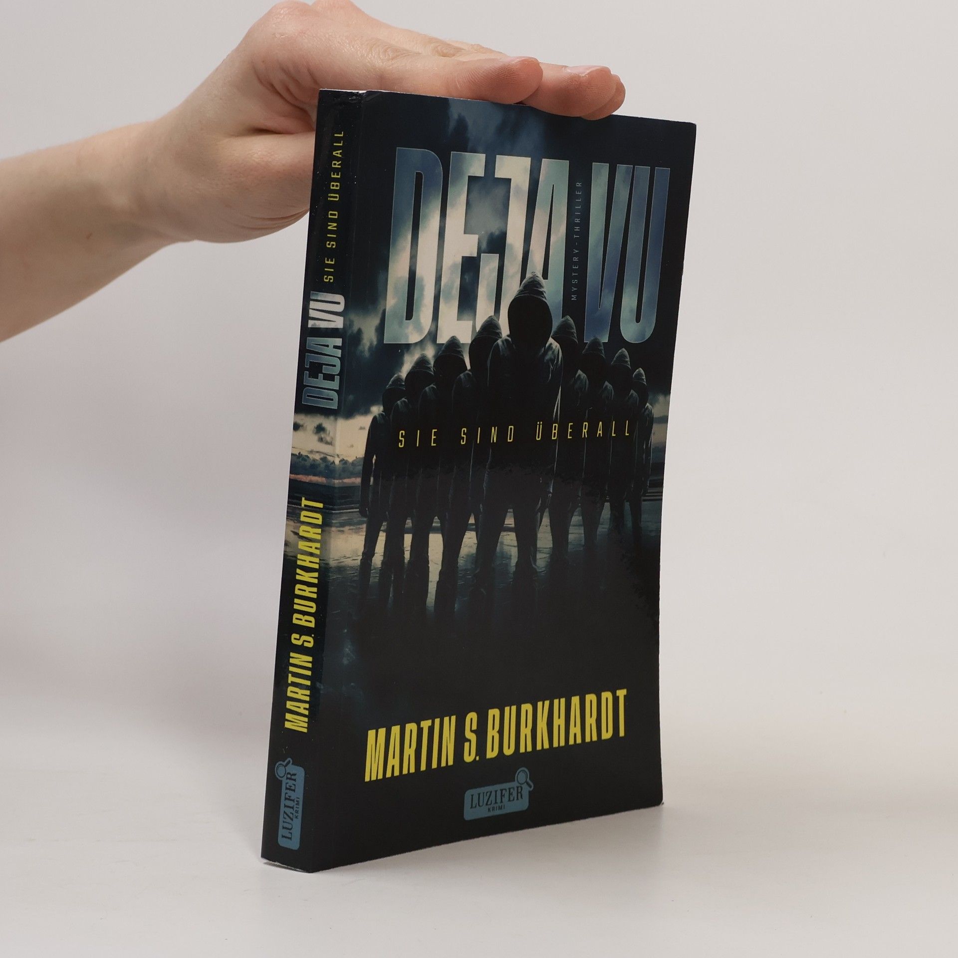 Martin S. Burkhardt DEJA VU - SIE SIND ÜBERALL